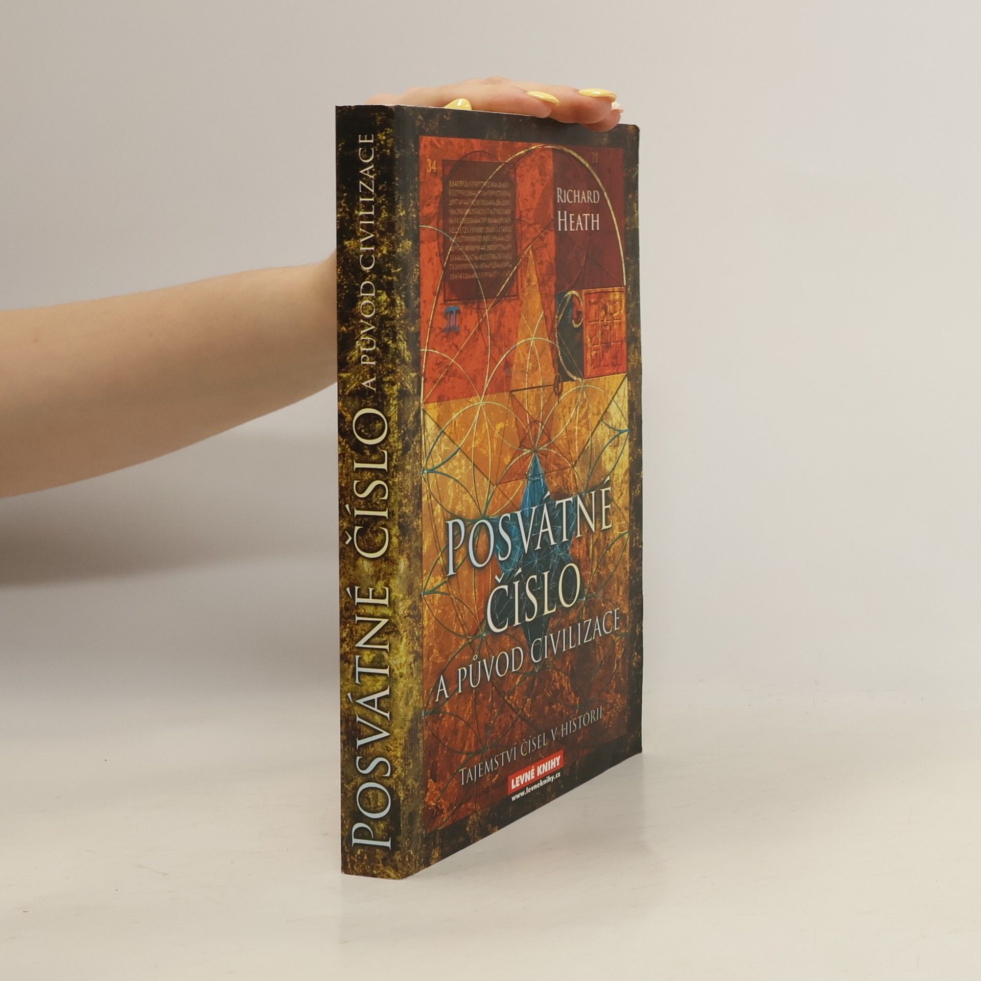 Richard Heath Posvátné číslo a původ civilizace: tajemství čísel v historii