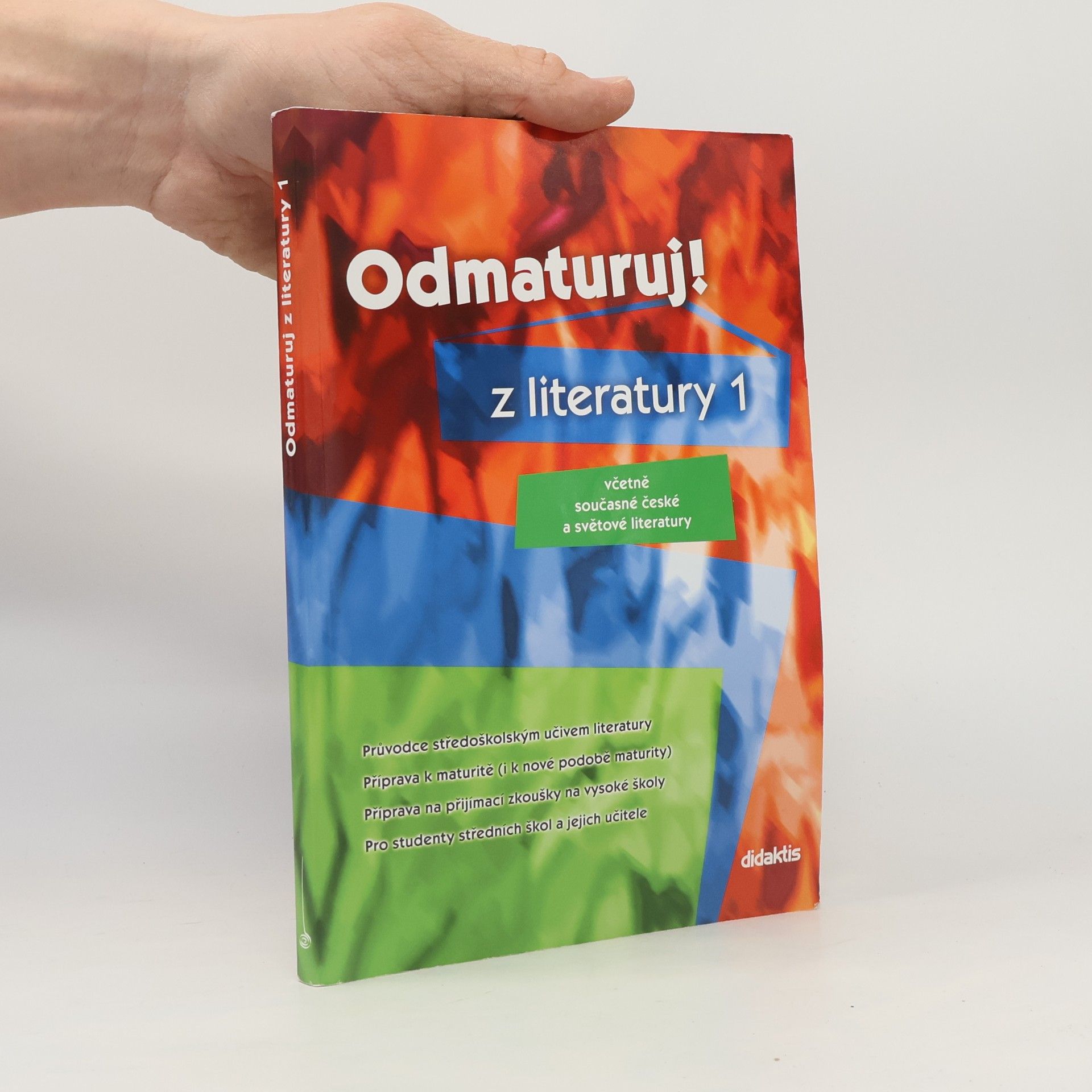 Kolektiv autorů Odmaturuj! z literatury 1 : včetně současné české a světové literatury
