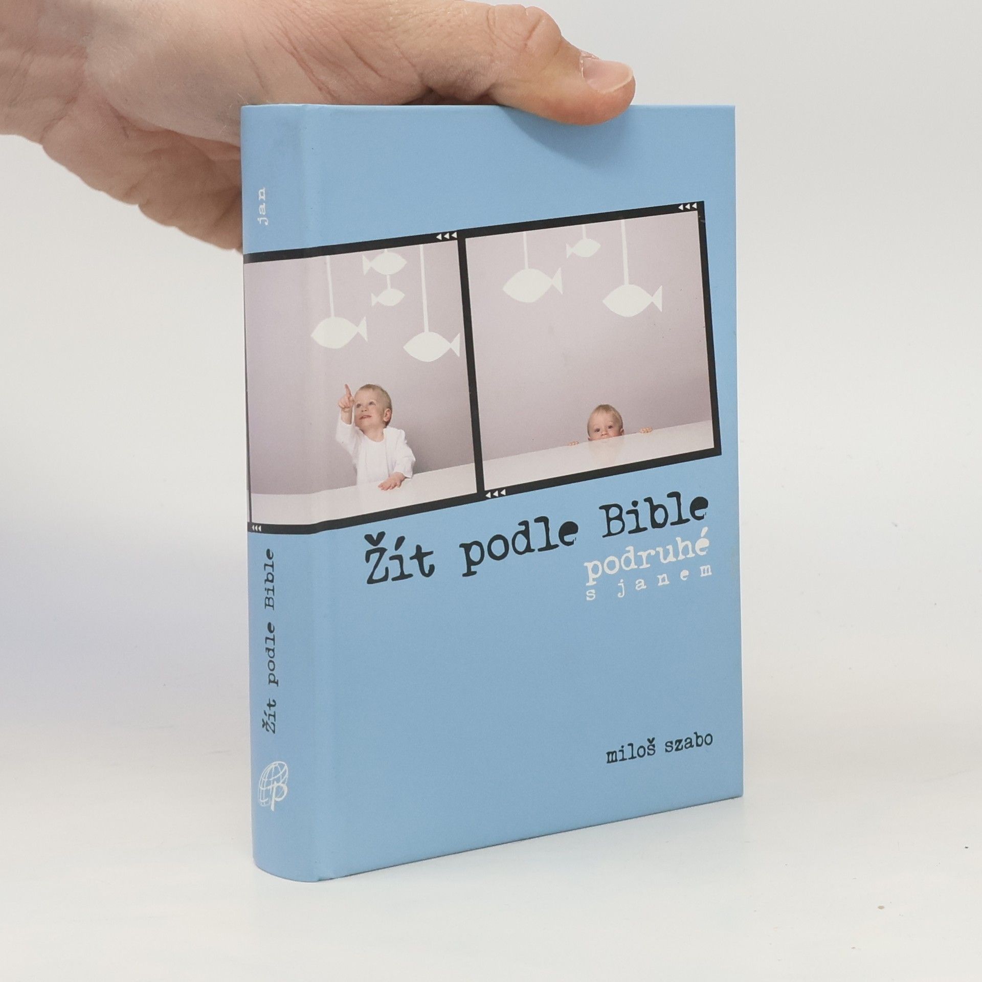 Miloš Szabo Žít podle Bible - podruhé s Janem