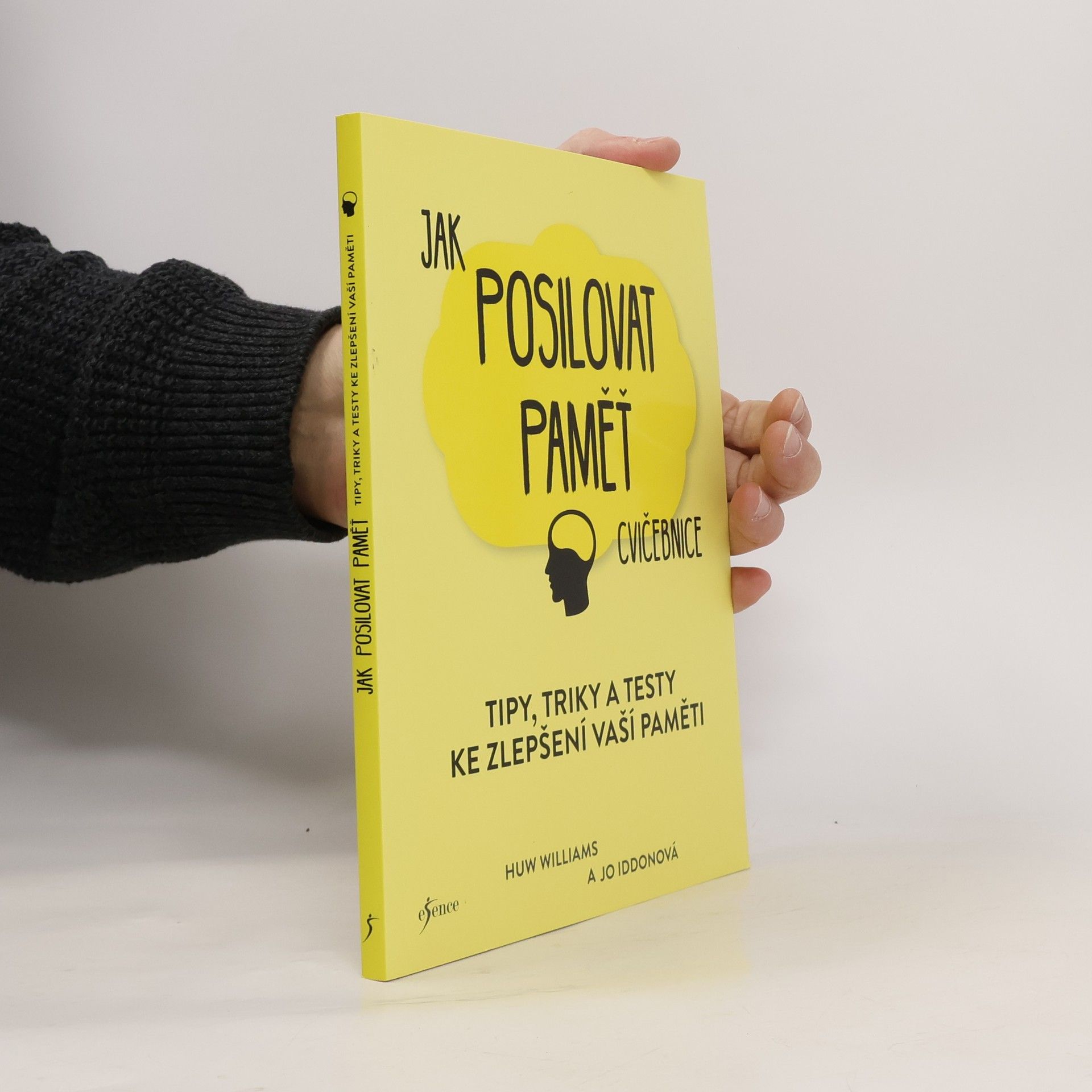 W. Huw Williams Jak posilovat paměť: tipy, triky a testy ke zlepšení vaší paměti. Cvičebnice