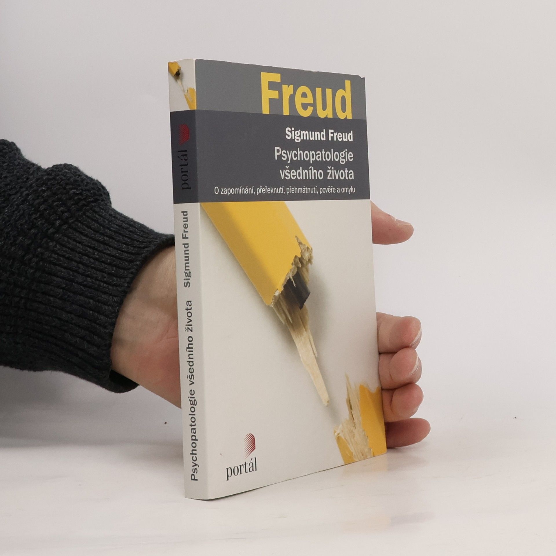 Sigmund Freud Psychopatologie všedního života. O zapomínání, přeřeknutí, přehmátnutí, pověře a omylu
