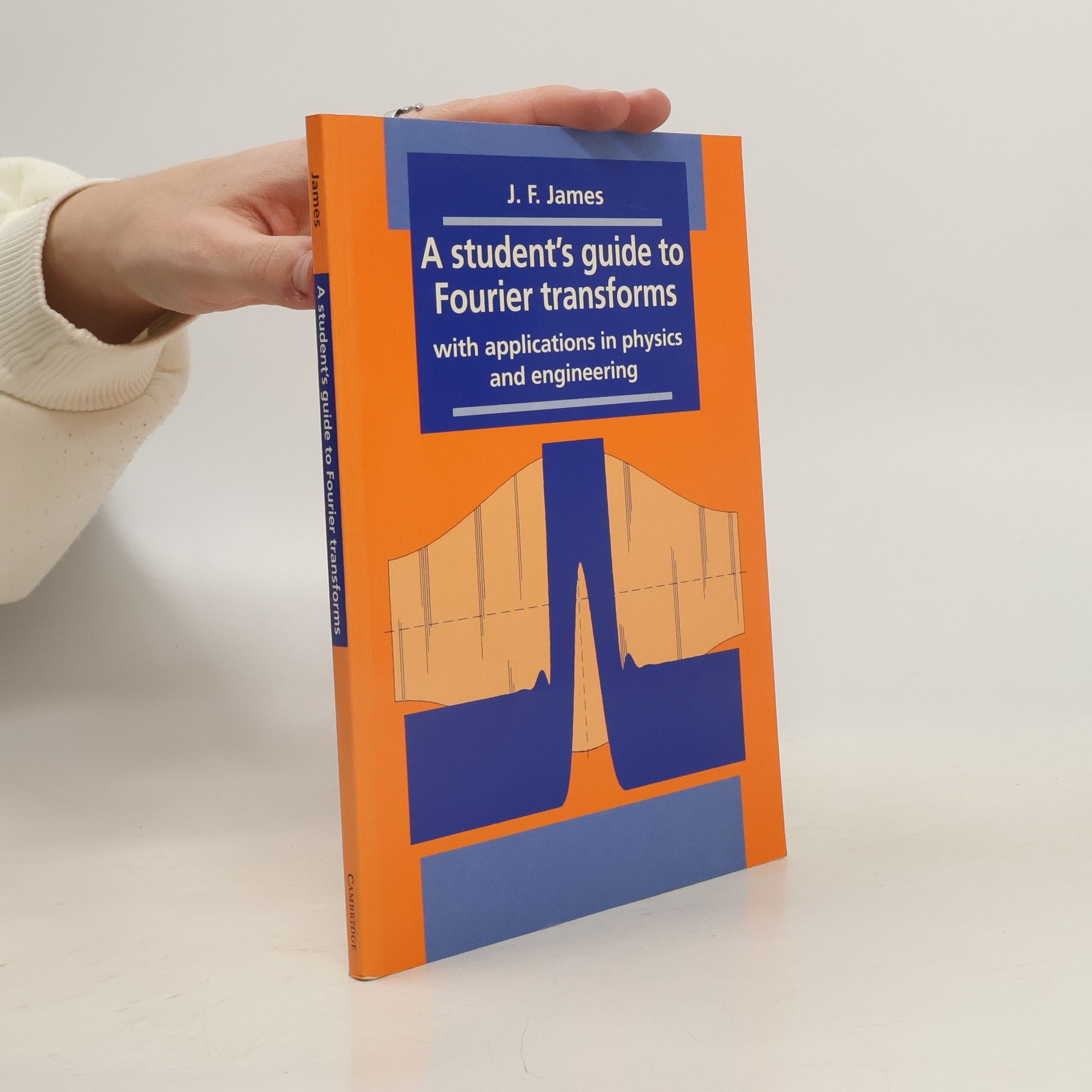 J. F. James A Student's Guide to Fourier Transforms