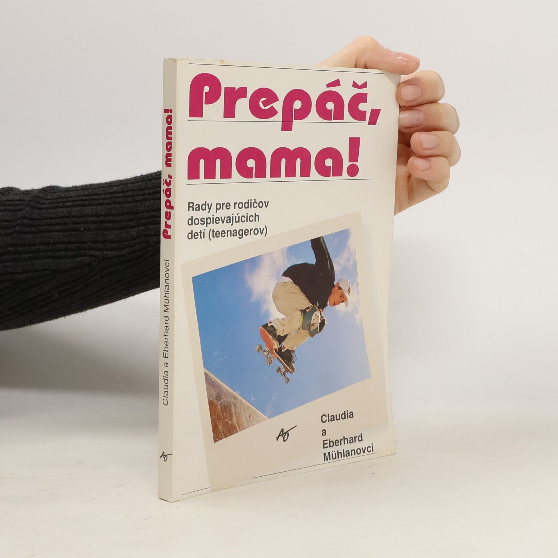Claudia Mühlan Prepáč, mama! Rady pre rodičov dospievajúcich detí (teenagerov)