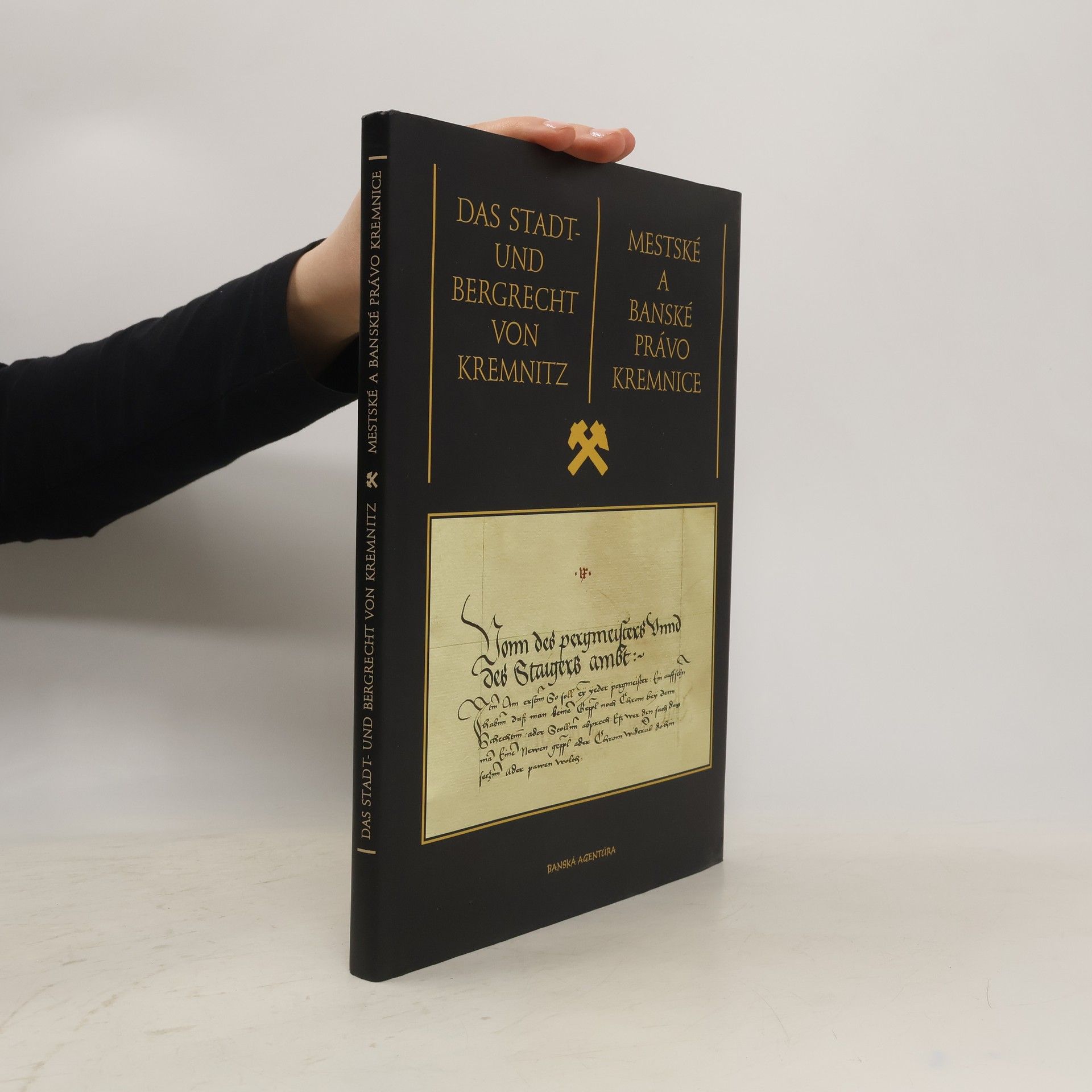 Mária Papsonová Mestské a banské právo Kremnice. Das Stadt-und Bergrecht von Kremnitz