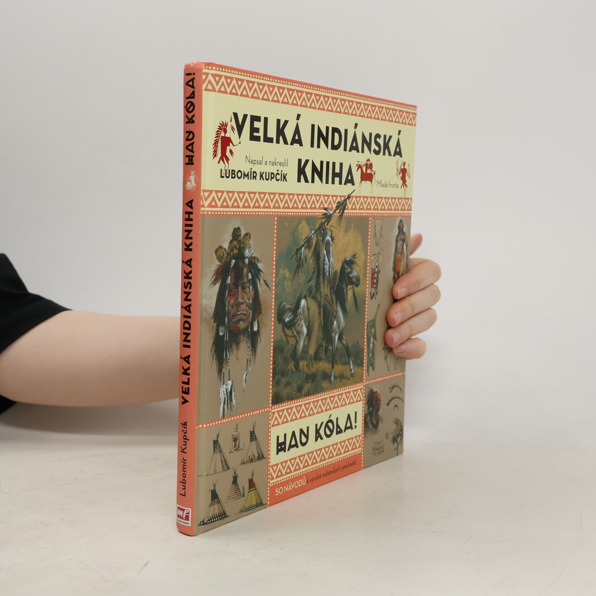 Lubomír Kupčík Velká indiánská kniha. Hau kóla!