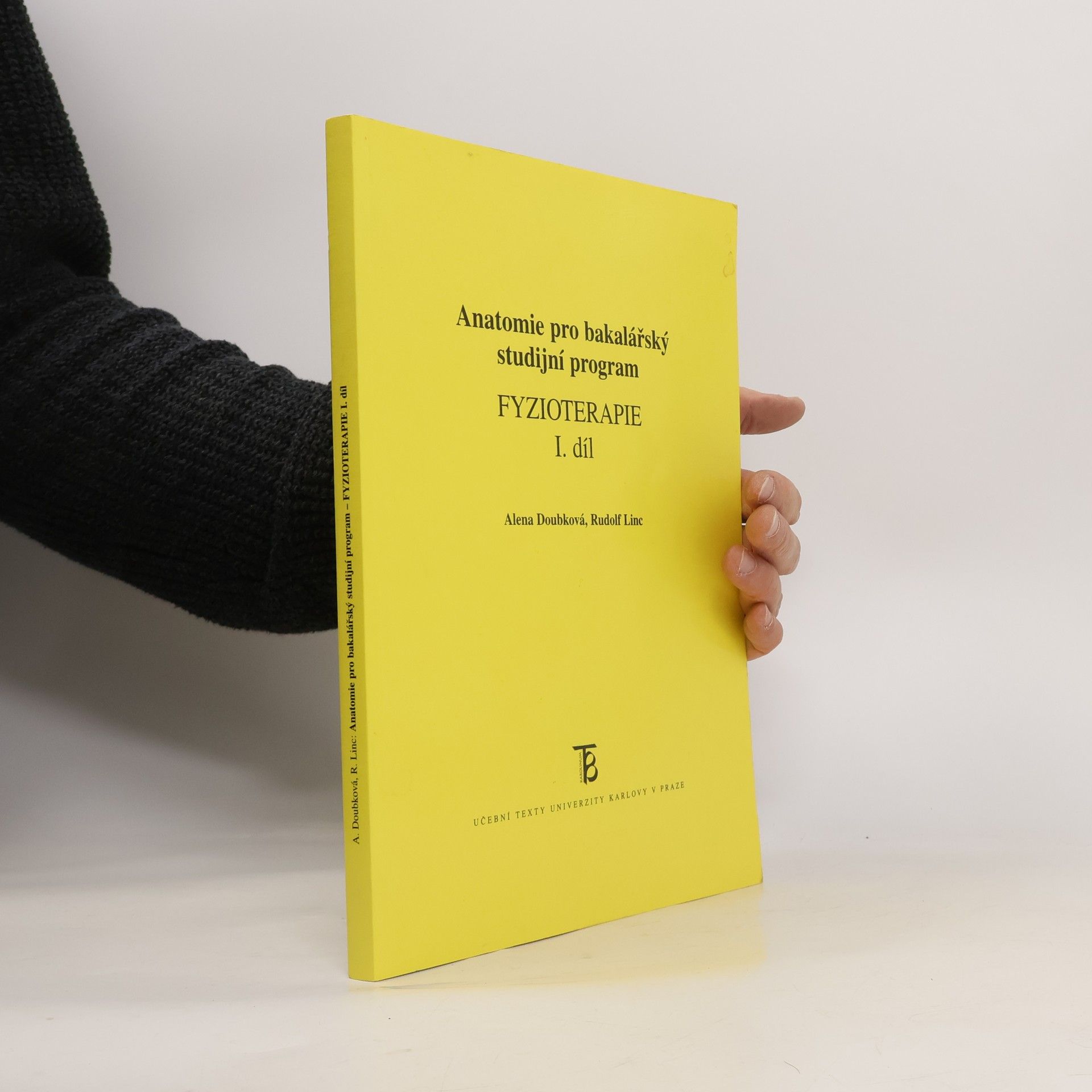 Alena Doubková Anatomie pro bakalářský studijní program Fyzioterapie. I. díl
