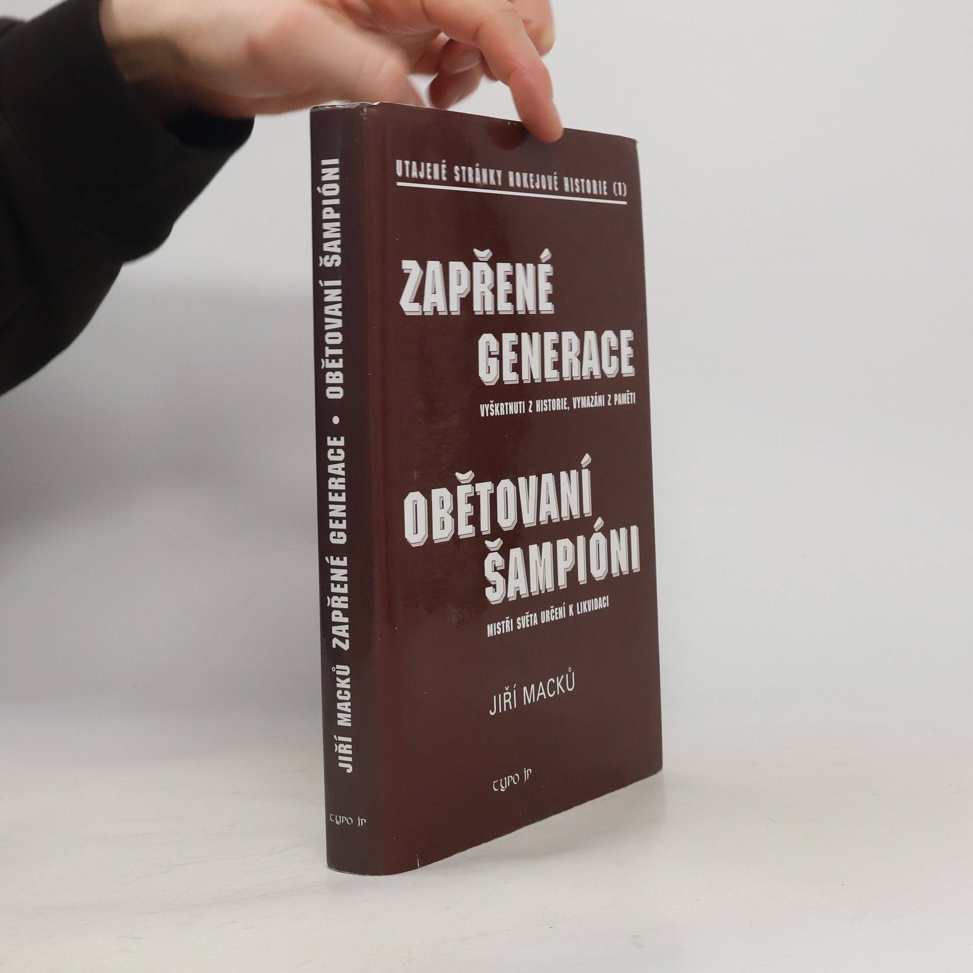 Jiří Macků Zapřené generace – Utajené stránky hokejové historie – 1