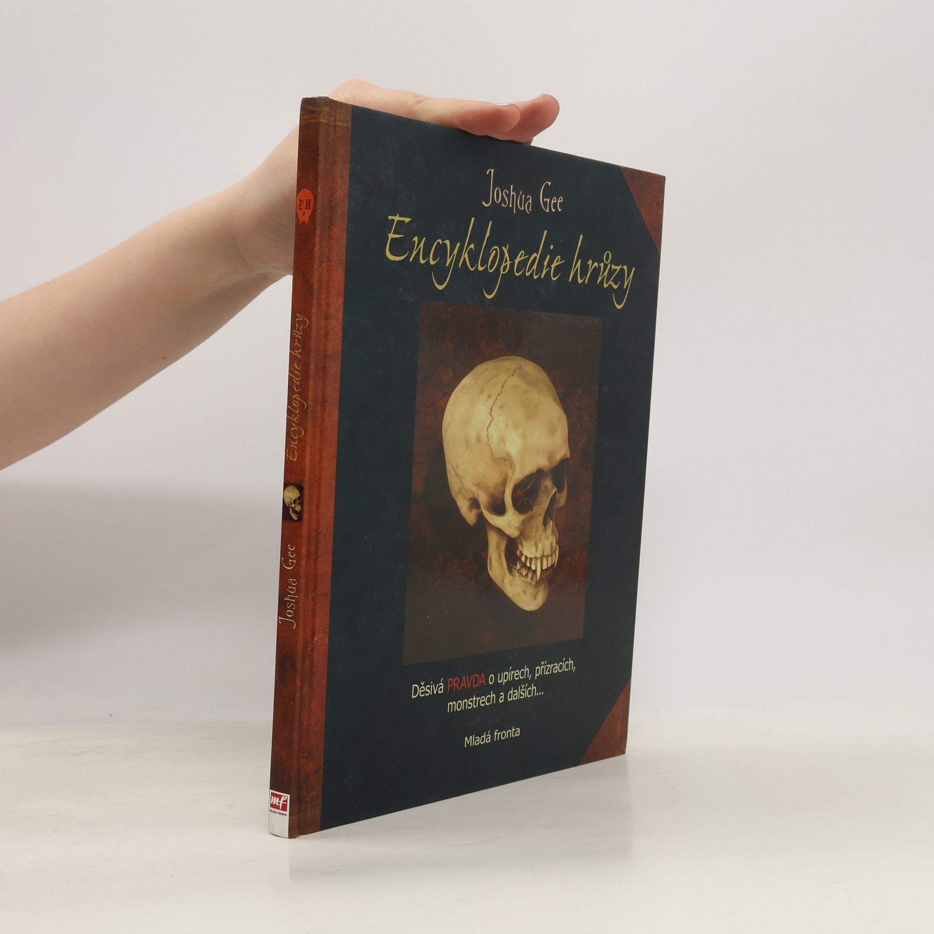 Joshua Gee Encyklopedie hrůzy. Děsivá pravda o upírech, přízracích, monstrech a dalších