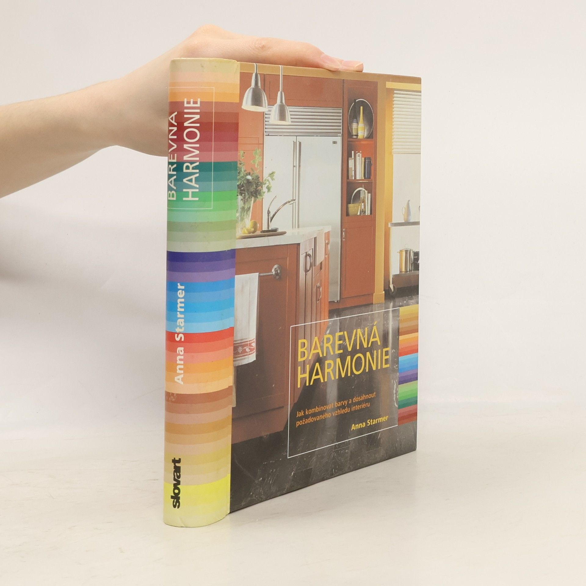 Anna Starmer Barevná harmonie. Jak kombinovat barvy a dosáhnout požadovaného vzhledu interiéru