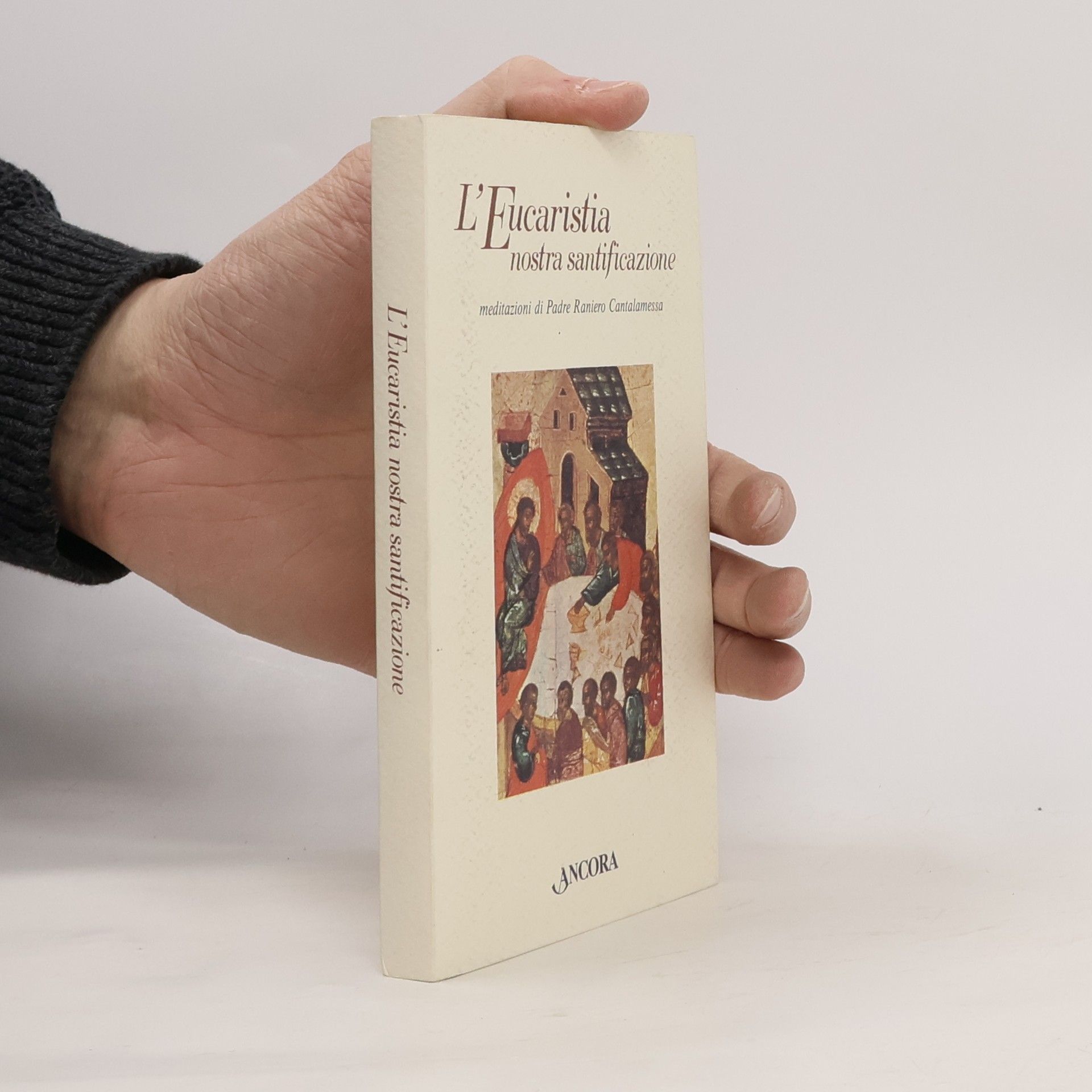 Padre Raniero Cantalamessa L'eucaristia nostra santificazione. Il mistero della cena