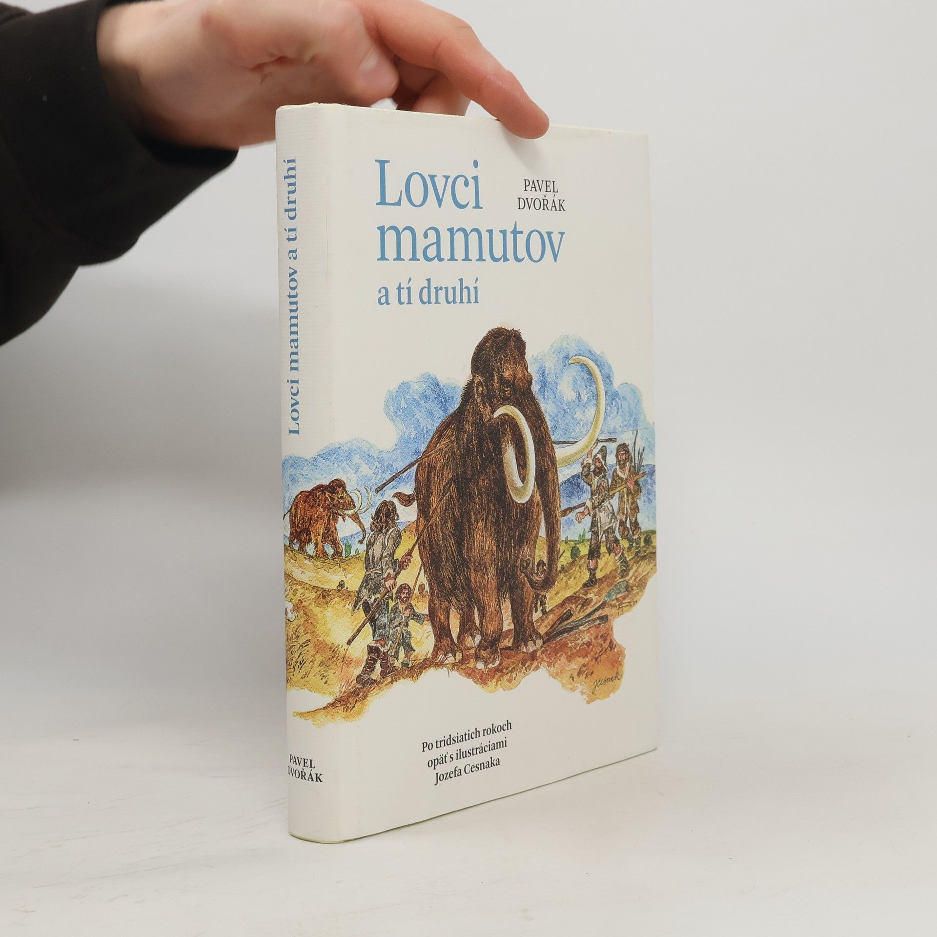 Pavel Dvořák Lovci mamutov a tí druhí