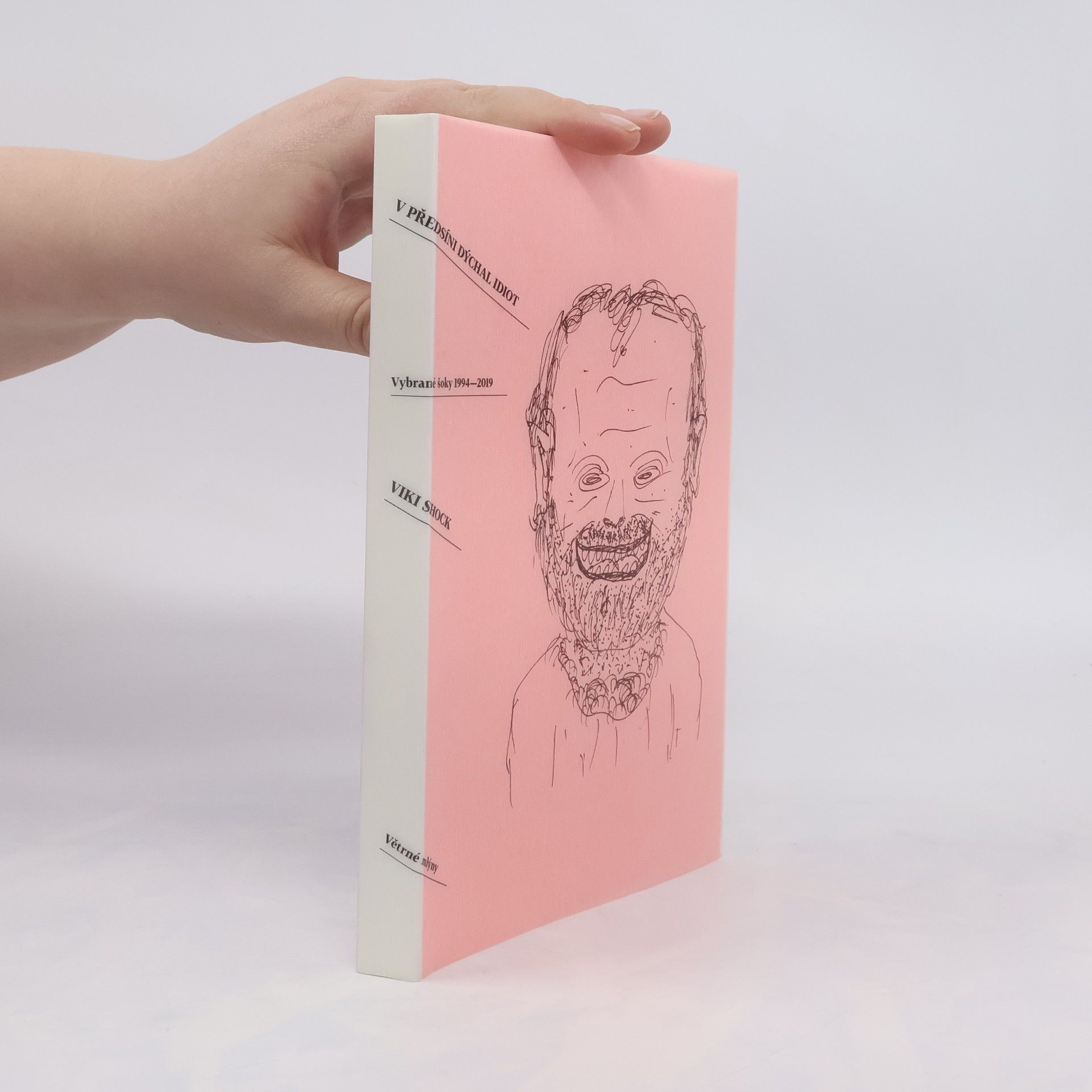Viki Shock V předsíni dýchal idiot : vybrané šoky 1994-2019