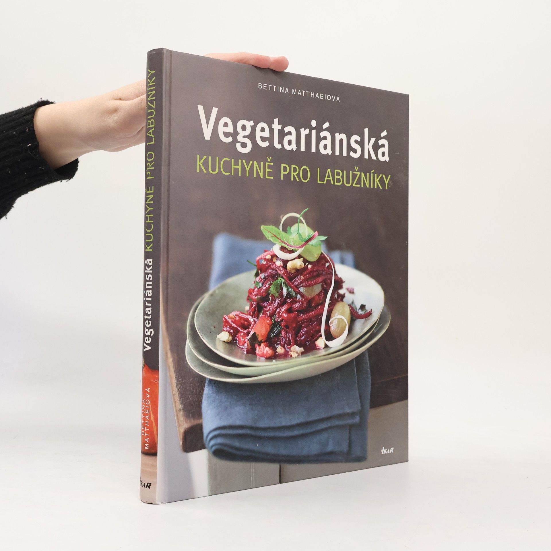 Bettina Matthaei Vegetariánská kuchyně pro labužníky