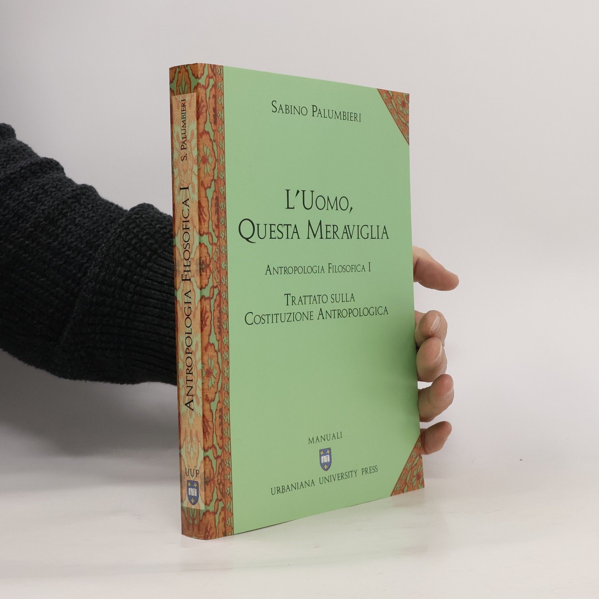 Sabino Palumbieri Antropologia filosofica - 1: L'uomo, questa meraviglia