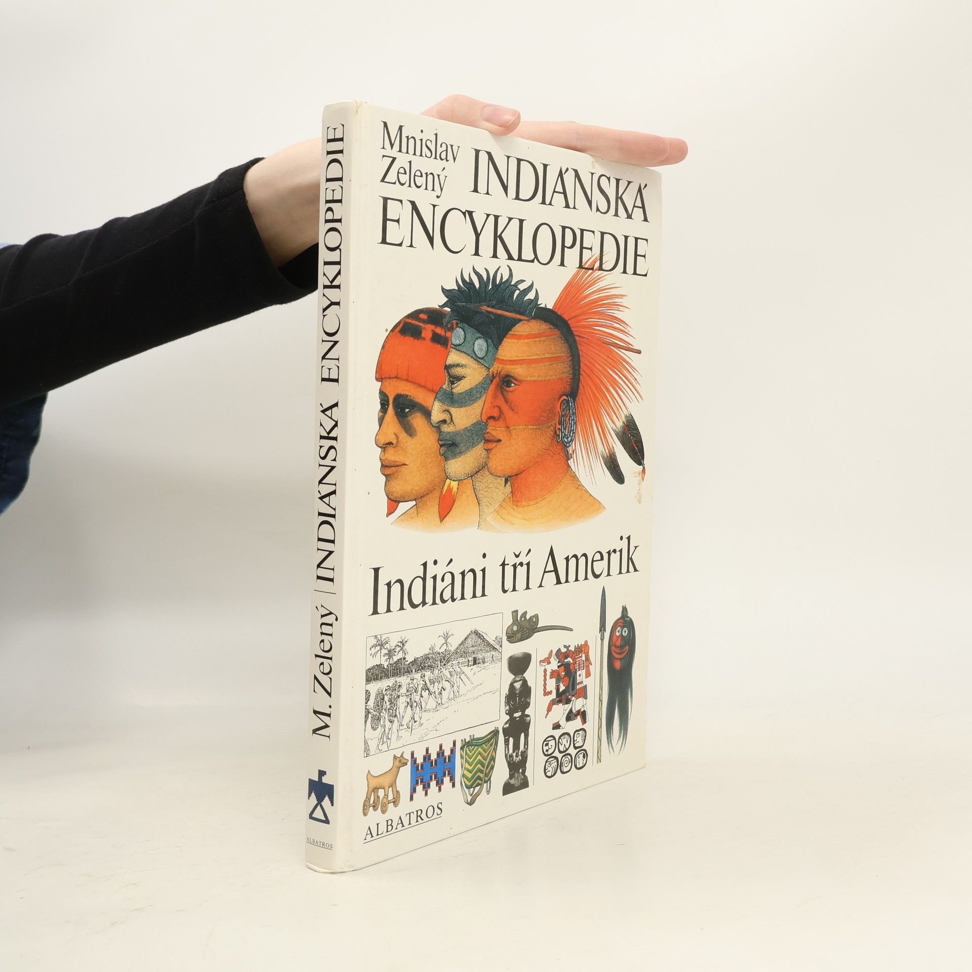 Mnislav Zelený Indiánská encyklopedie. Indiáni tří Amerik