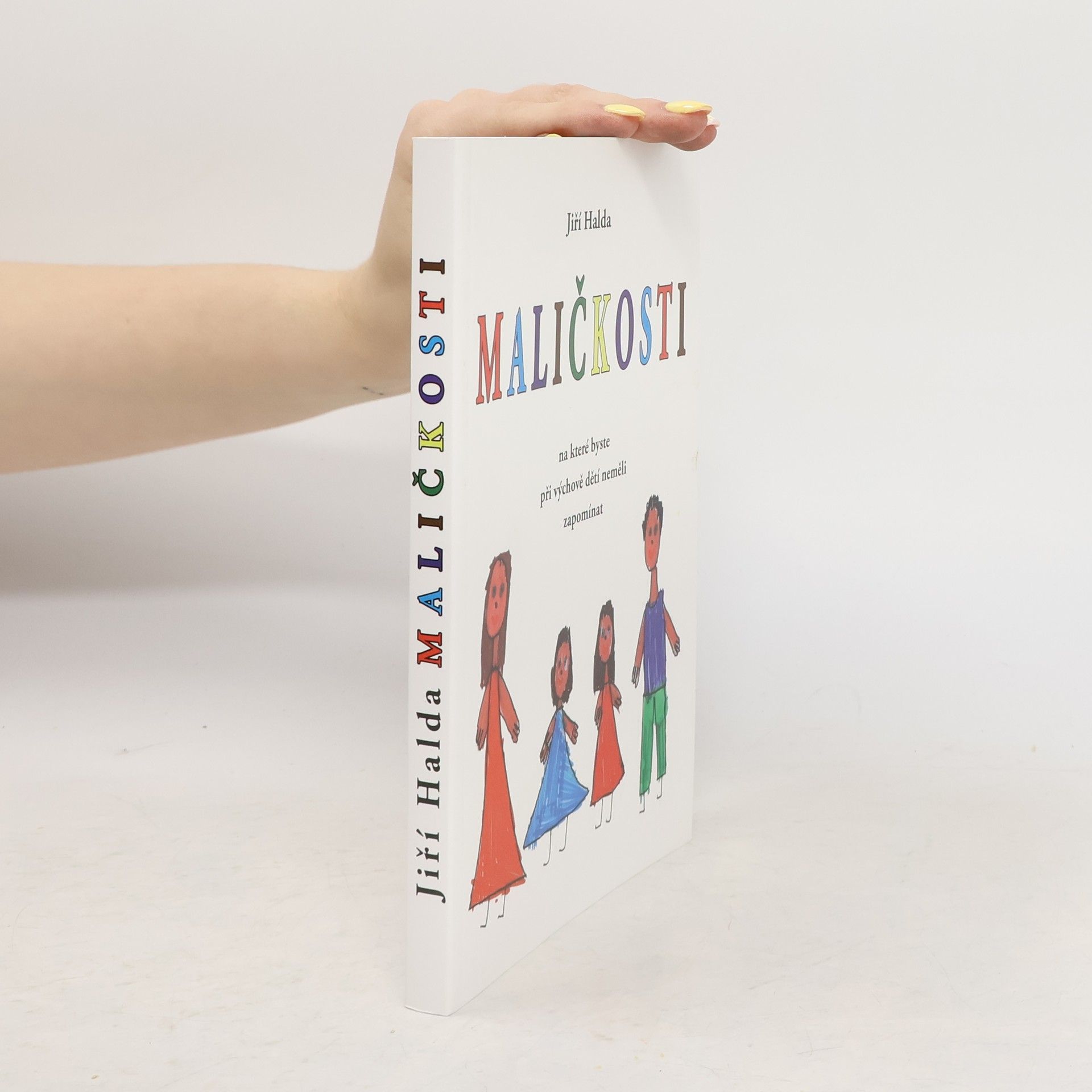 Jiří Halda Maličkosti, na které byste při výchově dětí neměli zapomínat