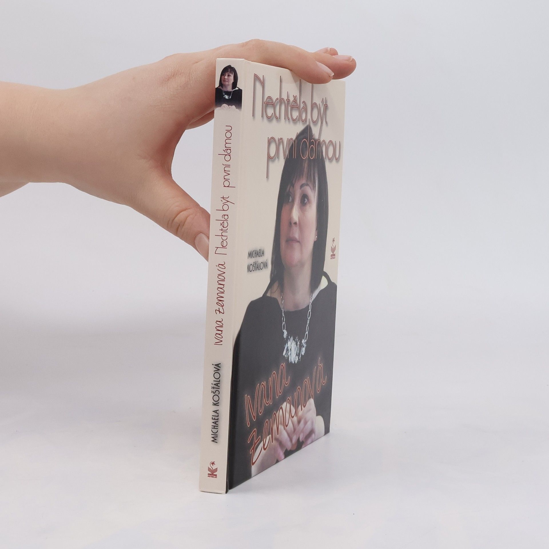 Michaela Košťálová Ivana Zemanová nechtěla být první dámou