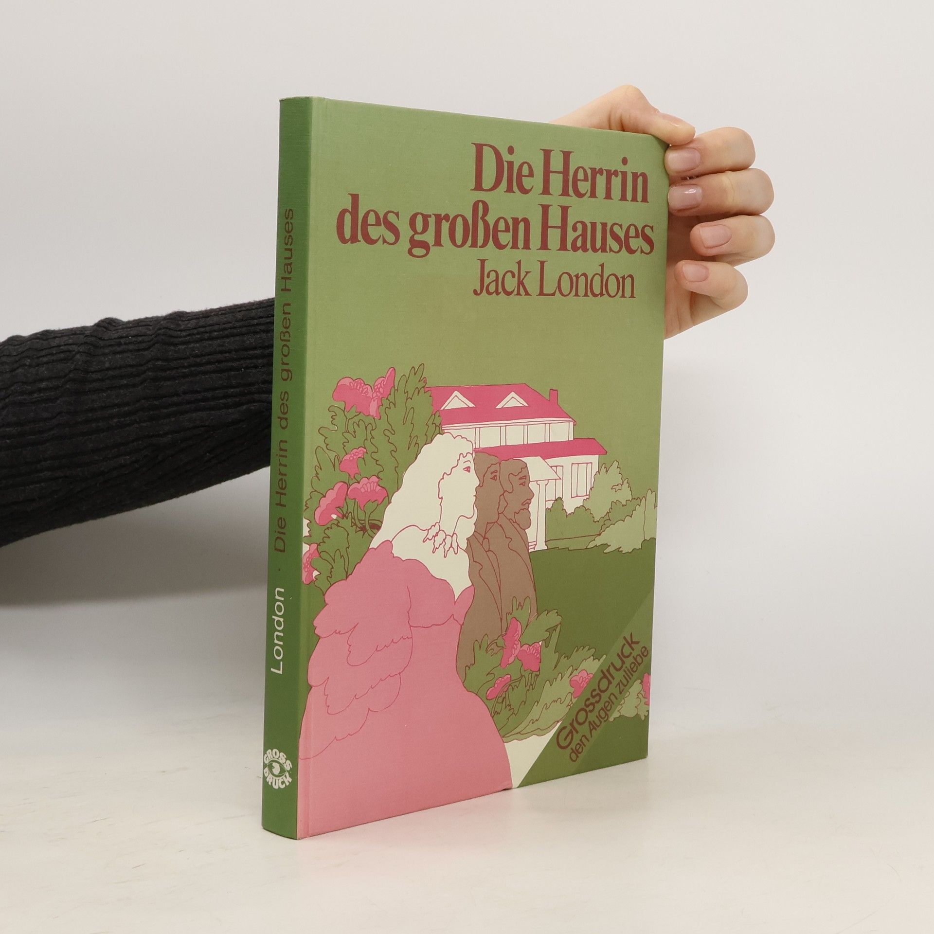 Jack London Die Herrin des großen Hauses - Grossdruck den Augen zuliebe