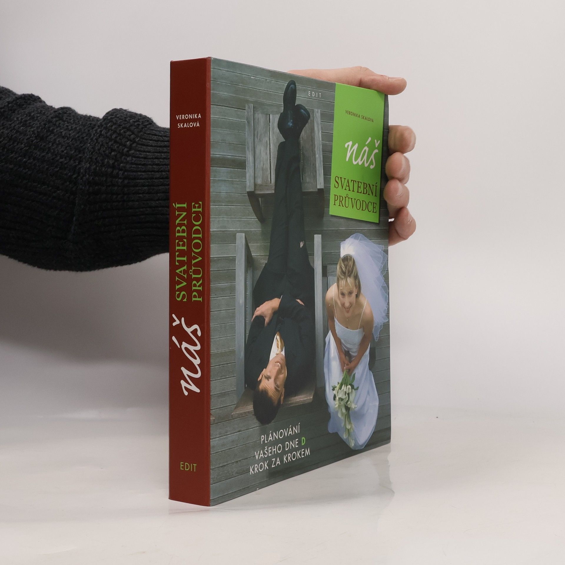 Veronika Skalová Náš svatební průvodce: Plánování vašeho dne D krok za krokem