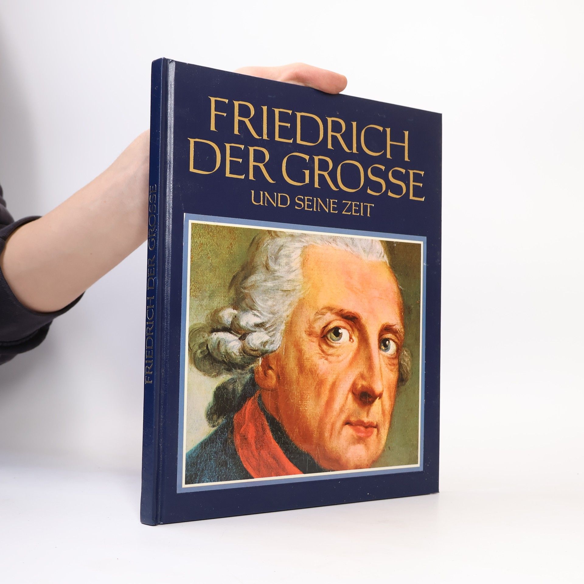 Autorenkollektiv Friedrich der Grosse und seine Zeit