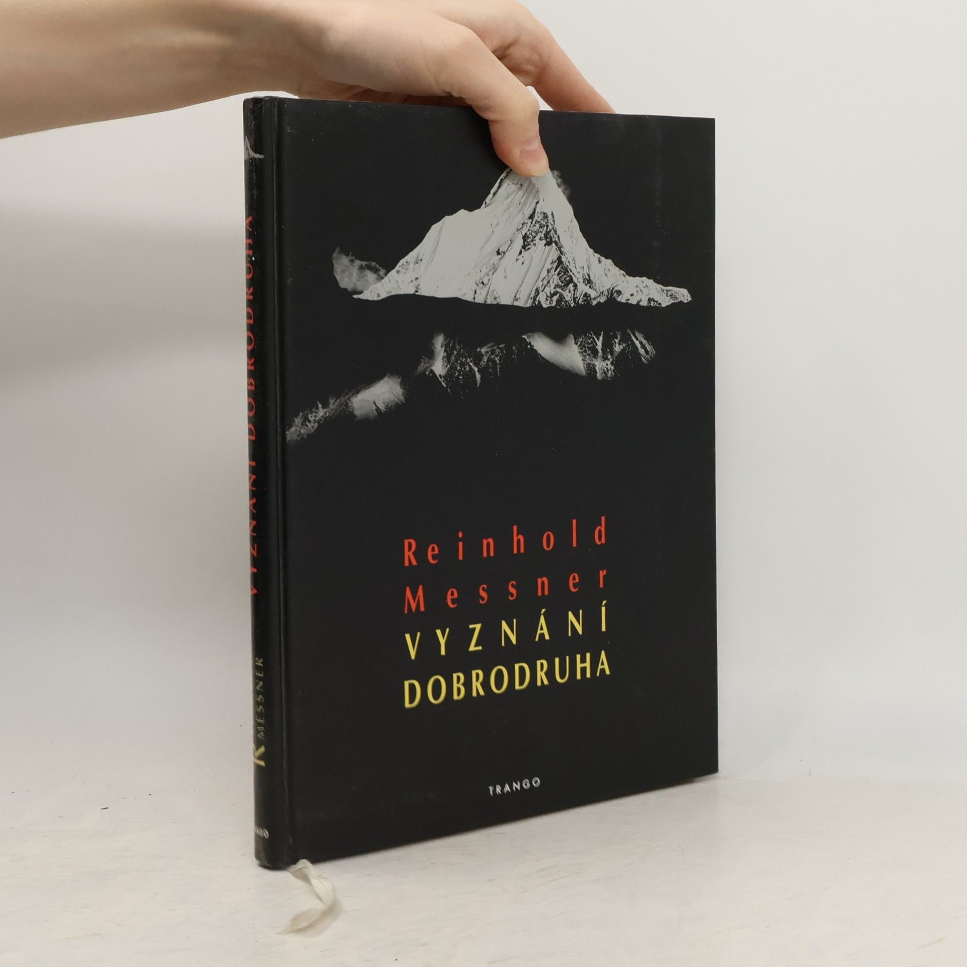 Reinhold Messner Vyznání dobrodruha