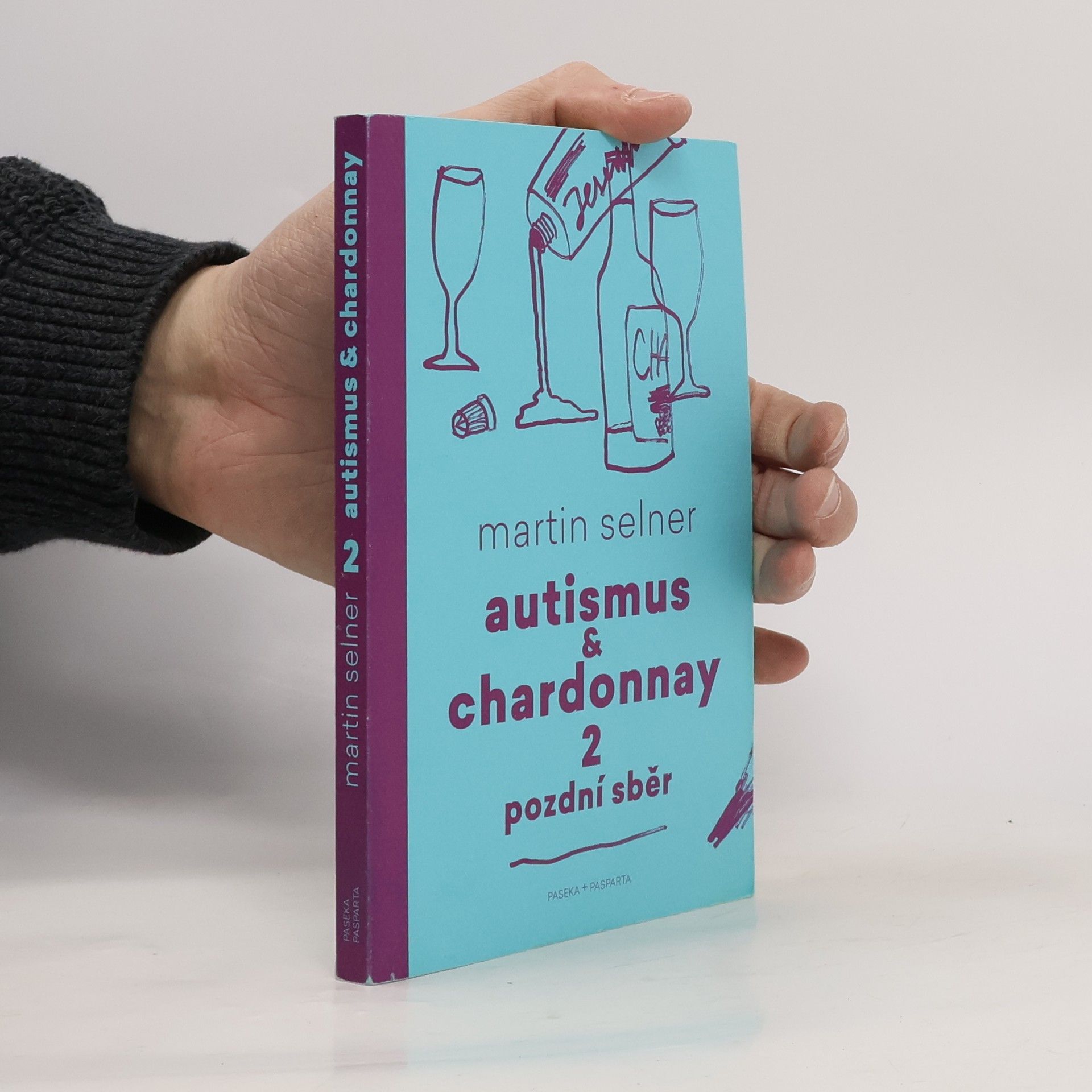 Martin Selner Autismus & Chardonnay. Pozdní sběr