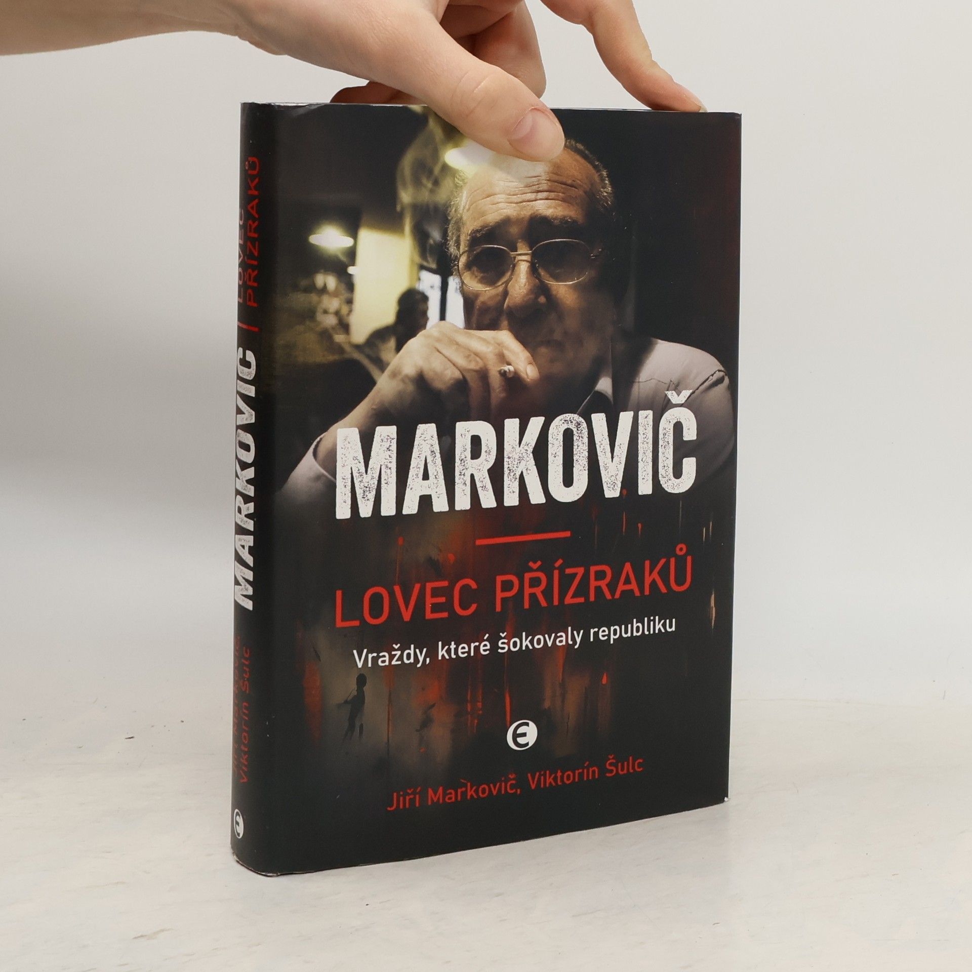 Viktorín Šulc Markovič : lovec přízraků : vraždy, které šokovaly republiku