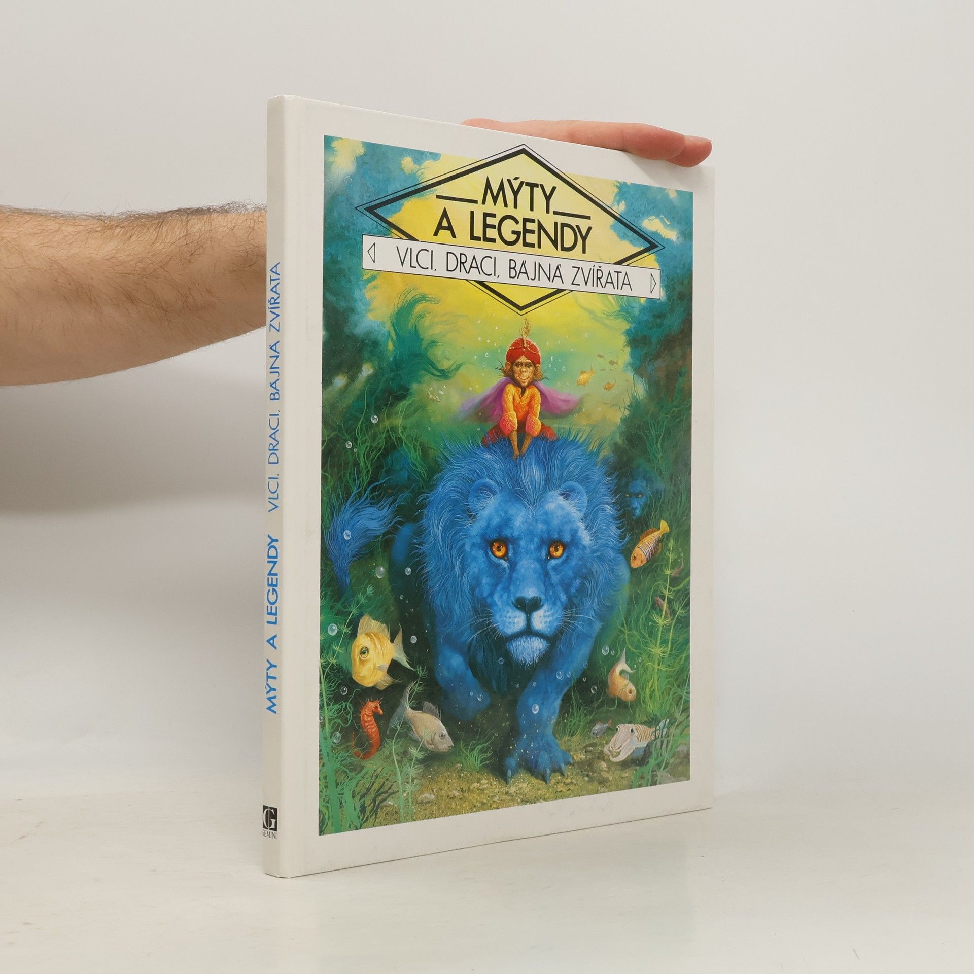 Kolektiv autorů Mýty a legendy : vlci, draci, bájná zvířata