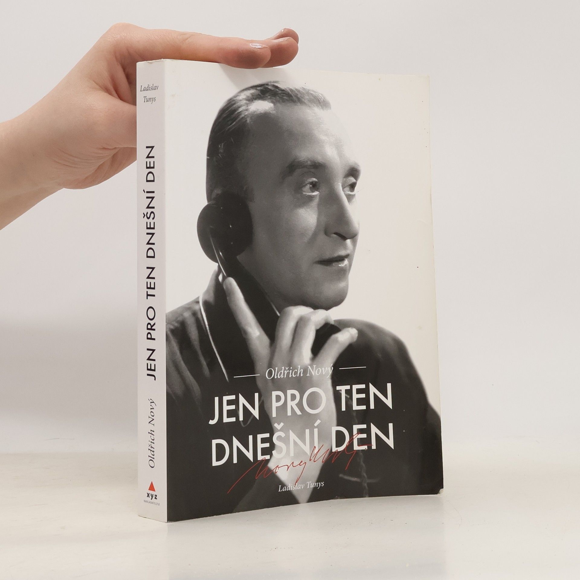 Ladislav Tunys Oldřich Nový. Jen pro ten dnešní den.