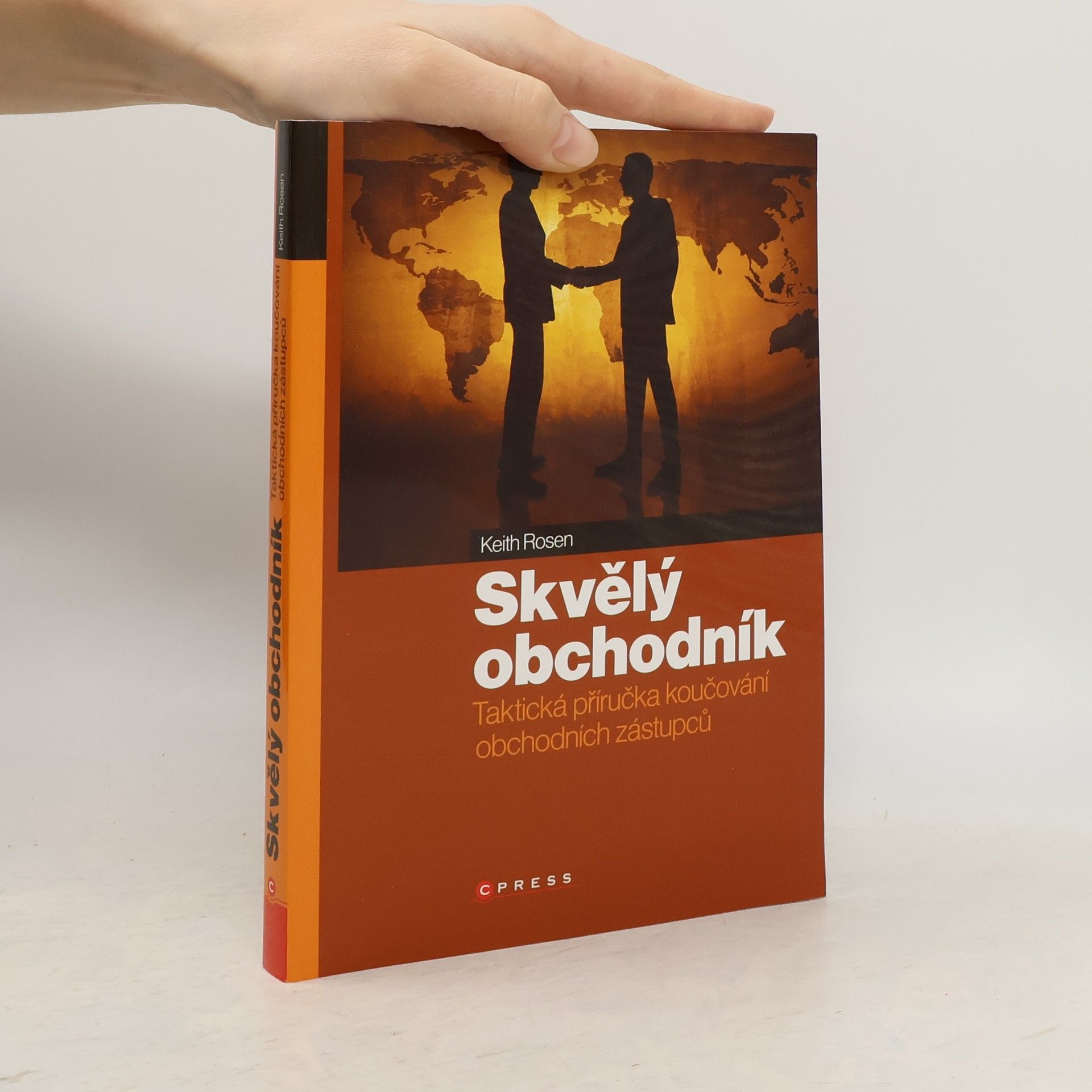 Keith Rosen Skvělý obchodník : taktická příručka koučování obchodních zástupců
