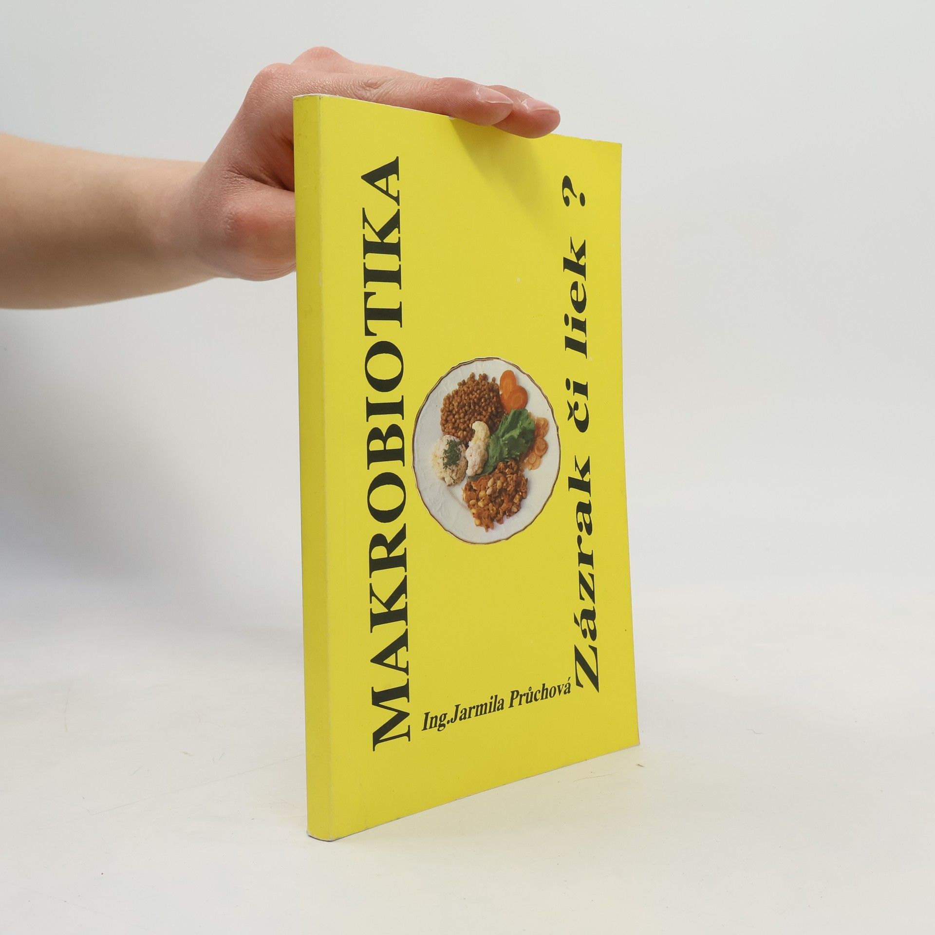 Jarmila Průchová Makrobiotika. Zázrak či liek?