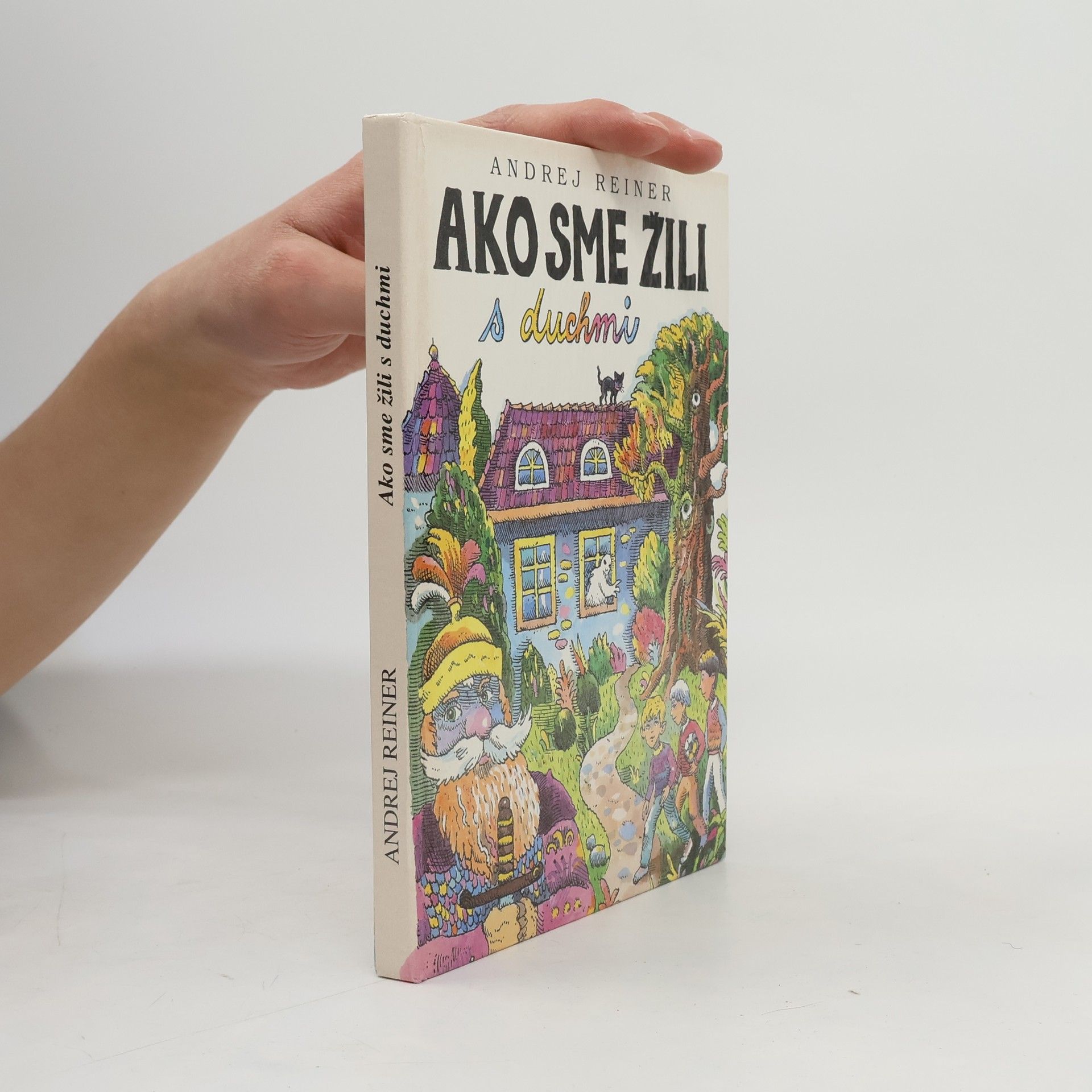 Andrej Reiner Ako sme žili s duchmi