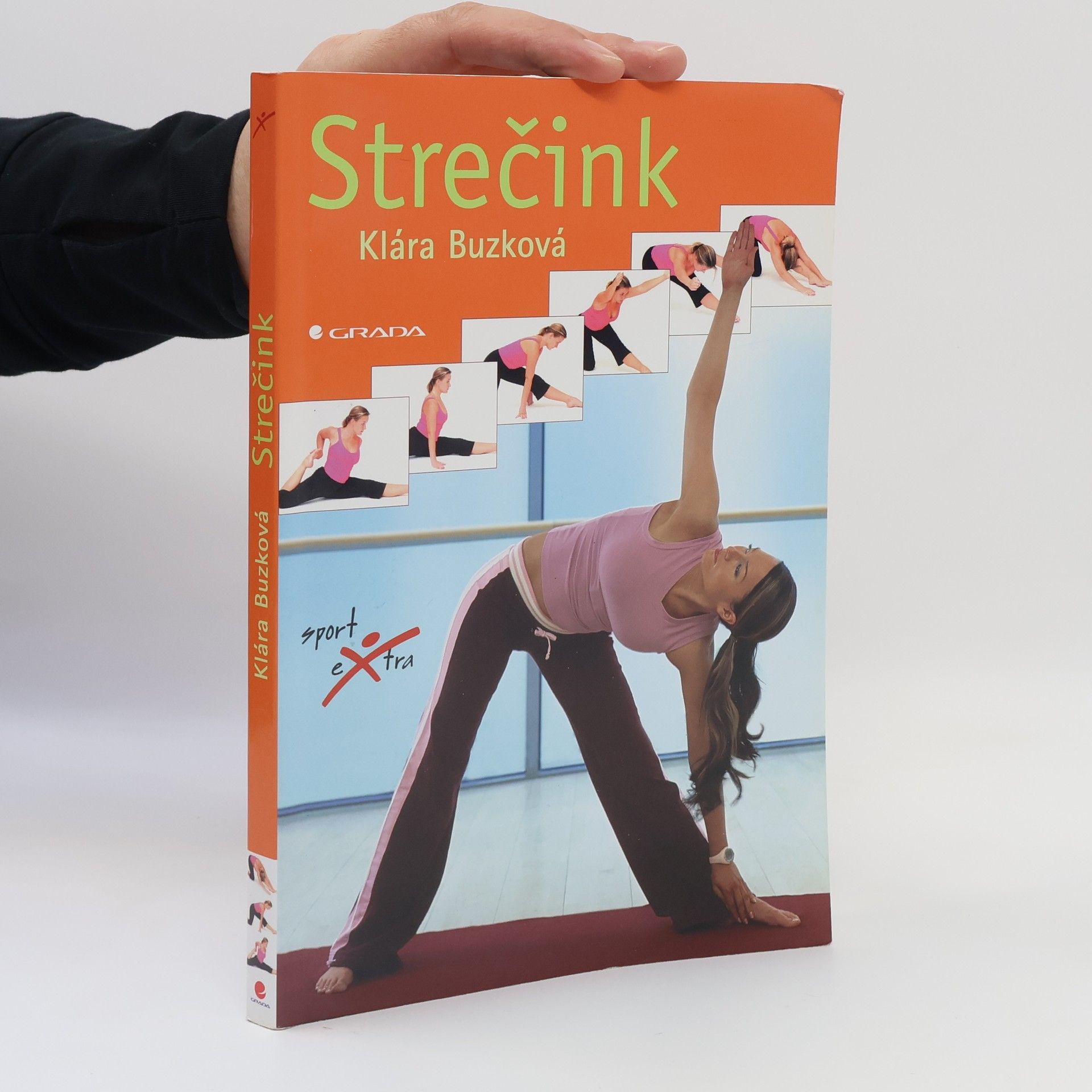 Klára Kovaříková Strečink. 240 cvičení pro dokonalé protažení celého těla