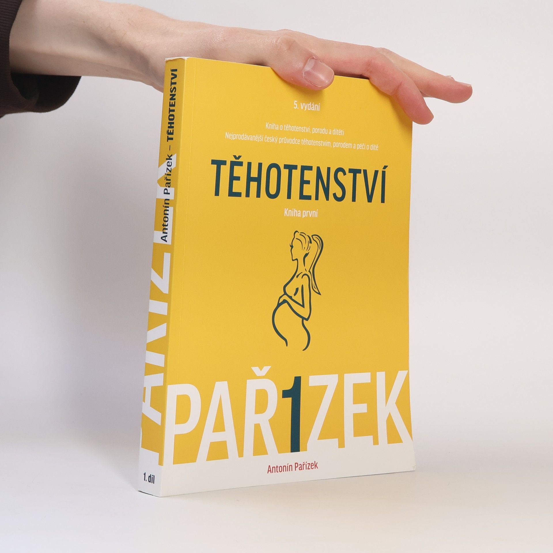 Antonín Pařízek Kniha o těhotenství, porodu a dítěti. 1. díl, Těhotenství