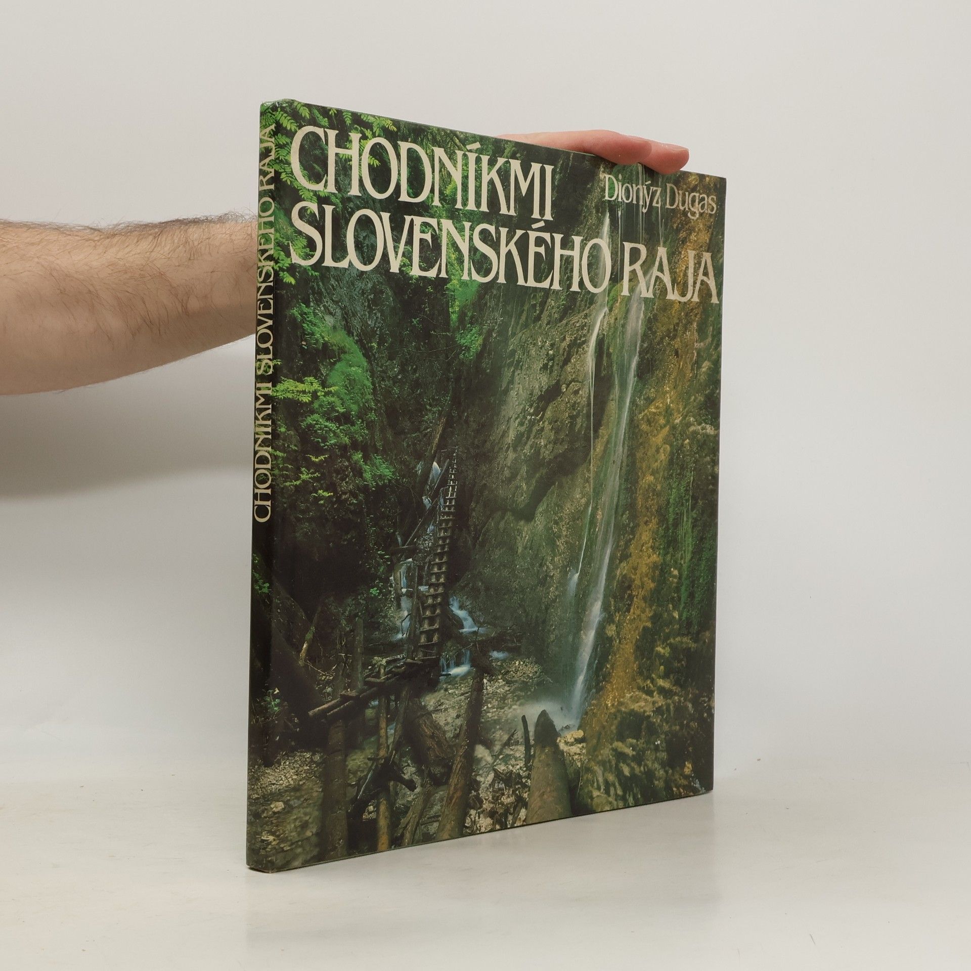 Dionýz Dugas Chodníkmi Slovenského raja