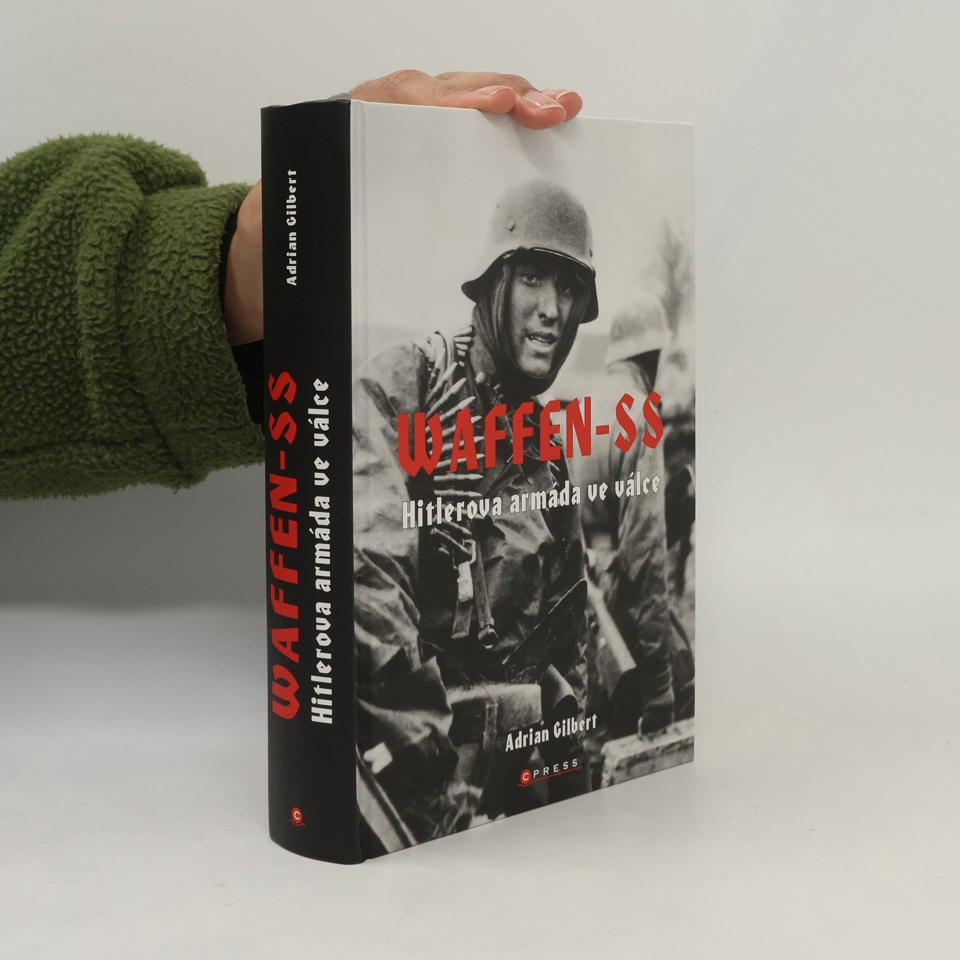 Adrian Gilbert Waffen-SS: Hitlerova armáda ve válce