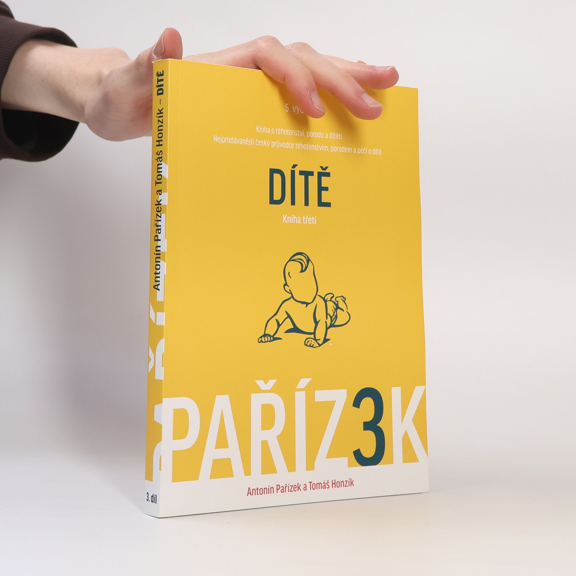 Antonín Pařízek Kniha o těhotenství, porodu a dítěti: 3. díl, Dítě