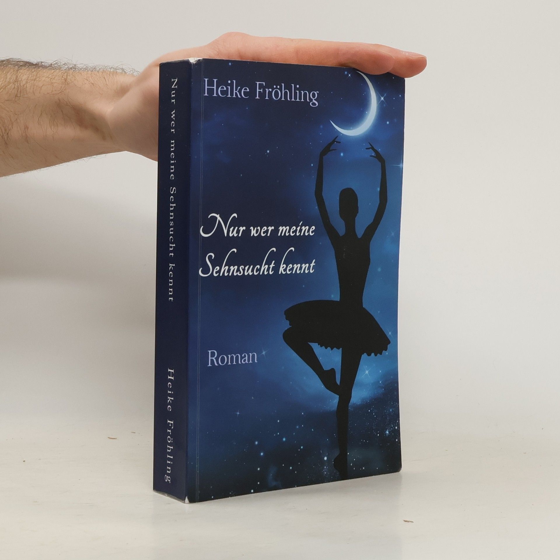 Heike Fröhling Nur wer meine Sehnsucht kennt