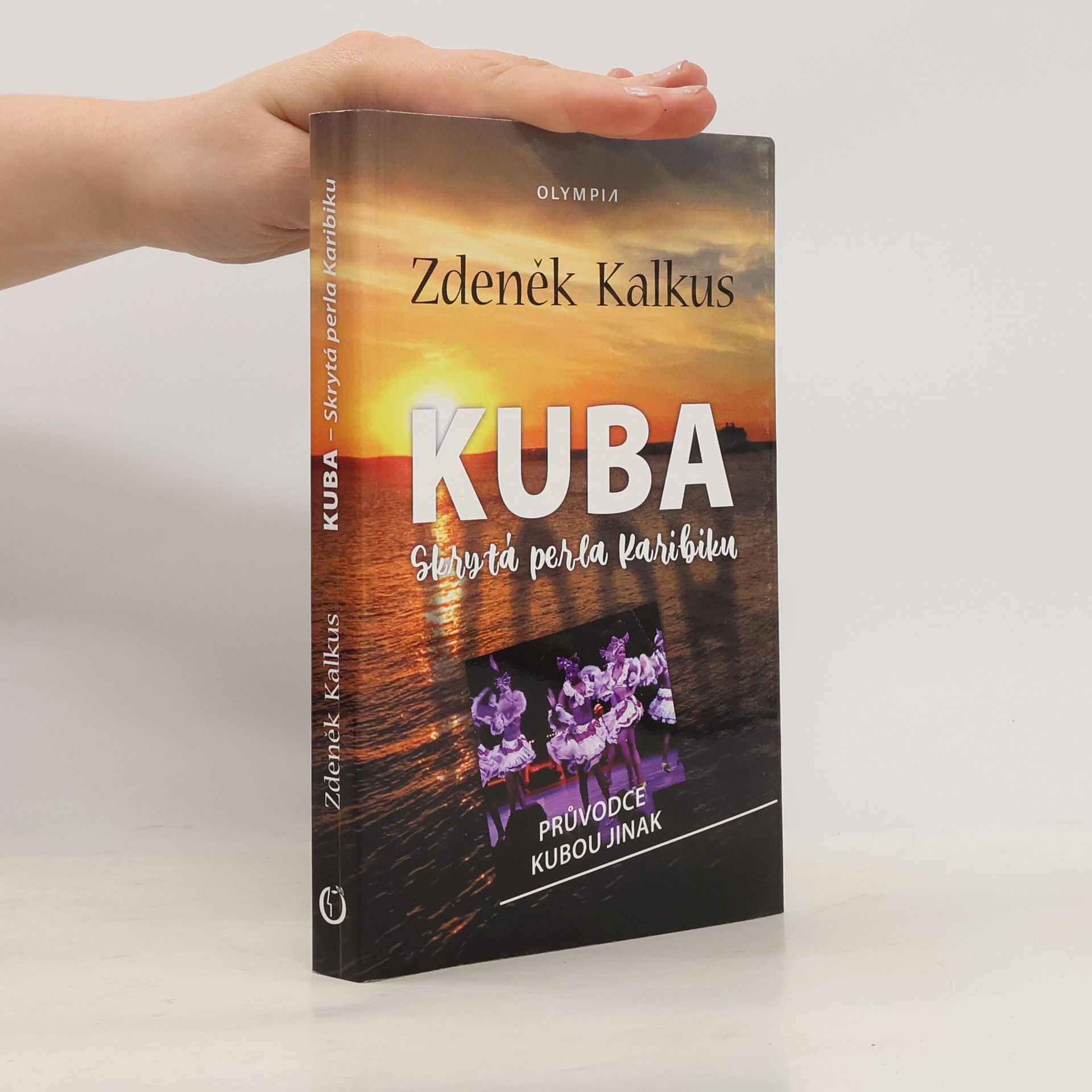 Zdeněk Kalkus Kuba : skrytá perla Karibiku : průvodce Kubou jinak