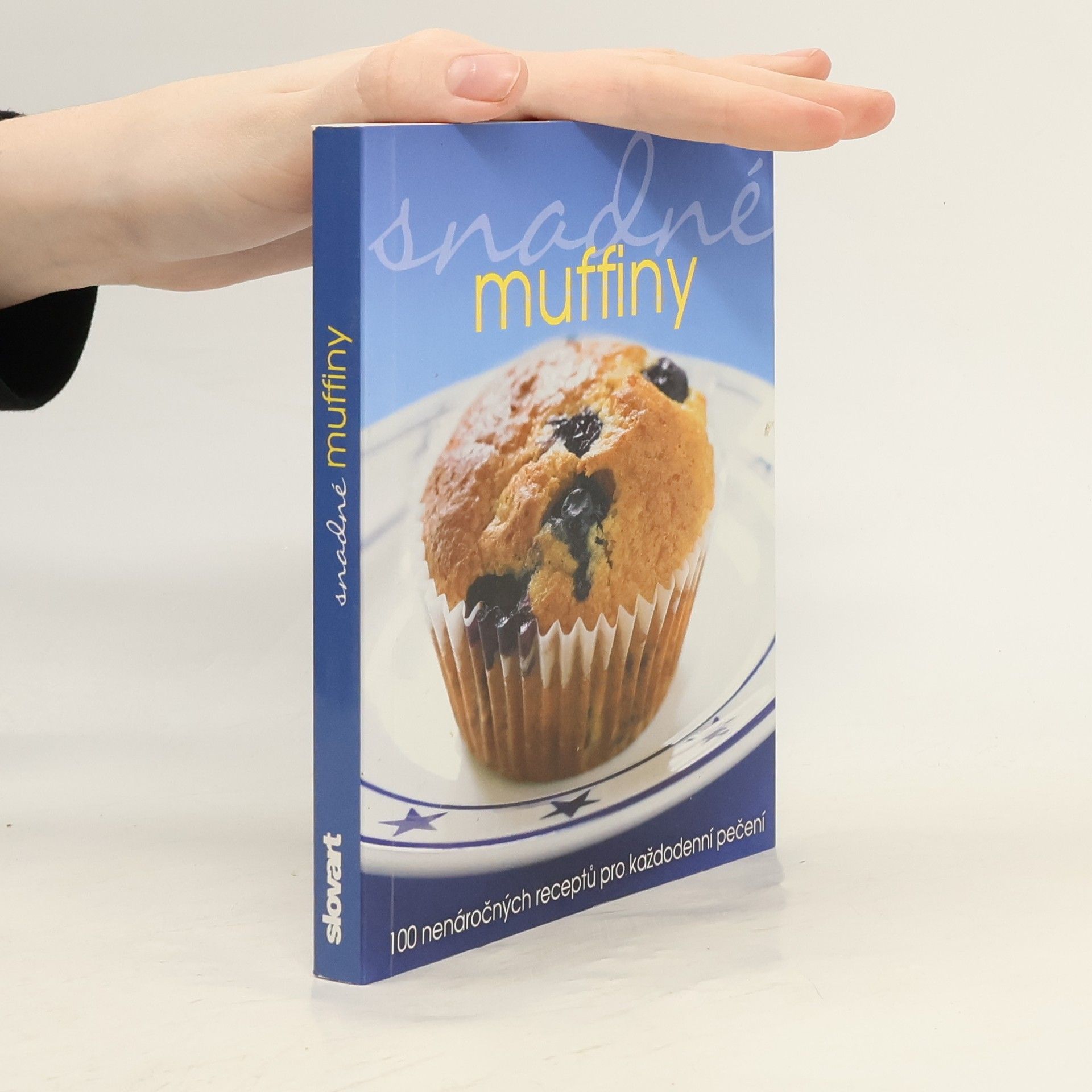 Kateřina Eliášová Snadné muffiny : 100 nenáročných receptů pro každodenní pečení