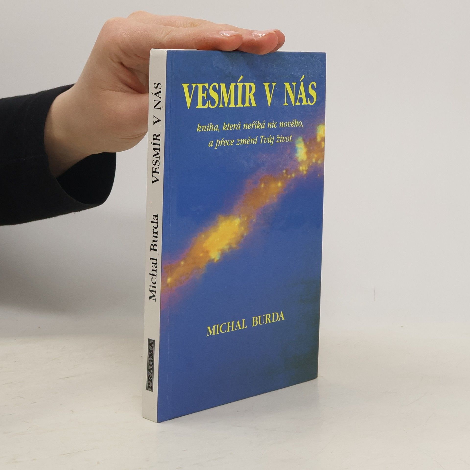 Michal Burda Vesmír v nás: Kniha, která neříká nic nového, a přece změní Tvůj život
