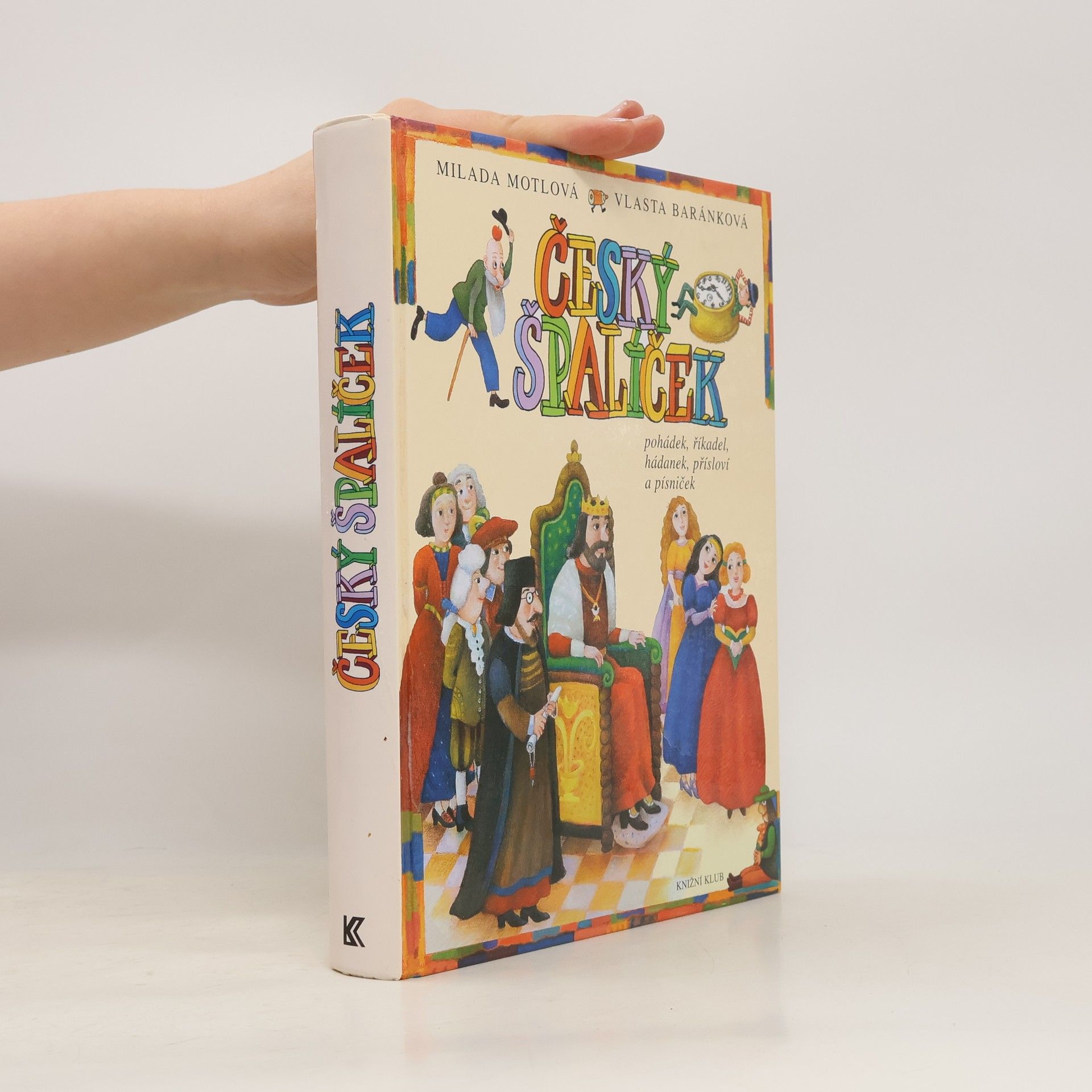 Milada Motlová Český špalíček pohádek, říkadel, hádanek, přísloví a písniček