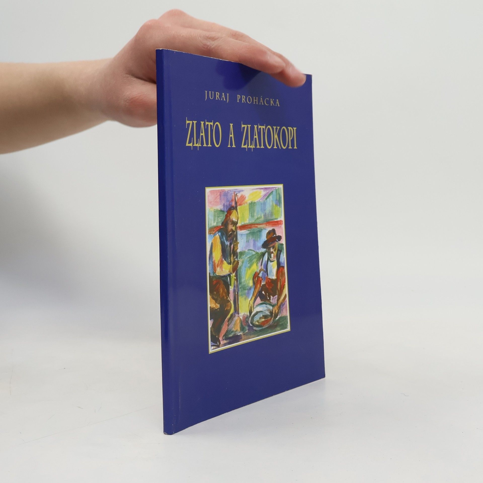 Juraj Prohácka Zlato a zlatokopi