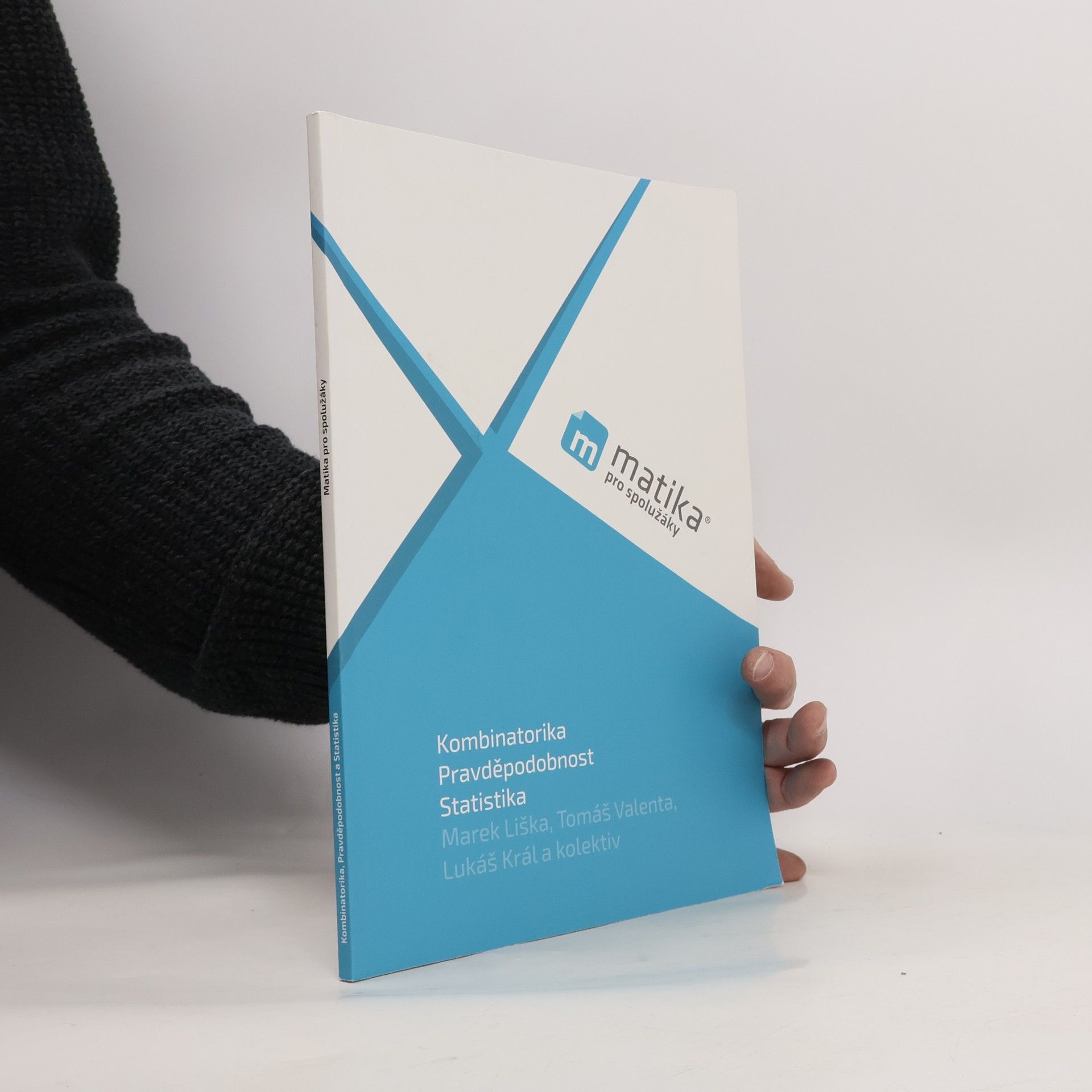 Marek Liška Matika pro spolužáky. Kombinatorika, pravděpodobnost a statistika : učebnice
