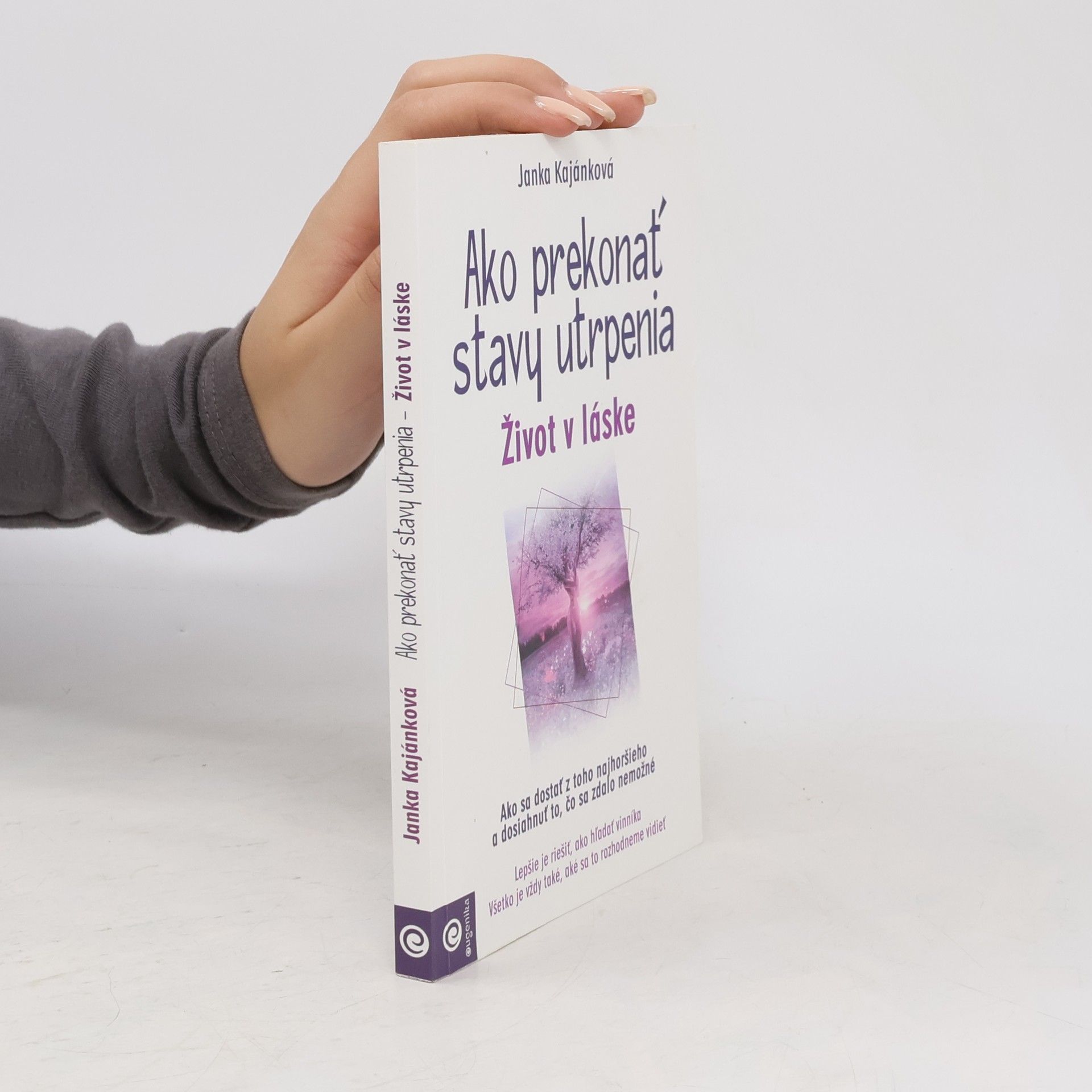 Janka Kajánková Ako prekonať stavy utrpenia : život v láske