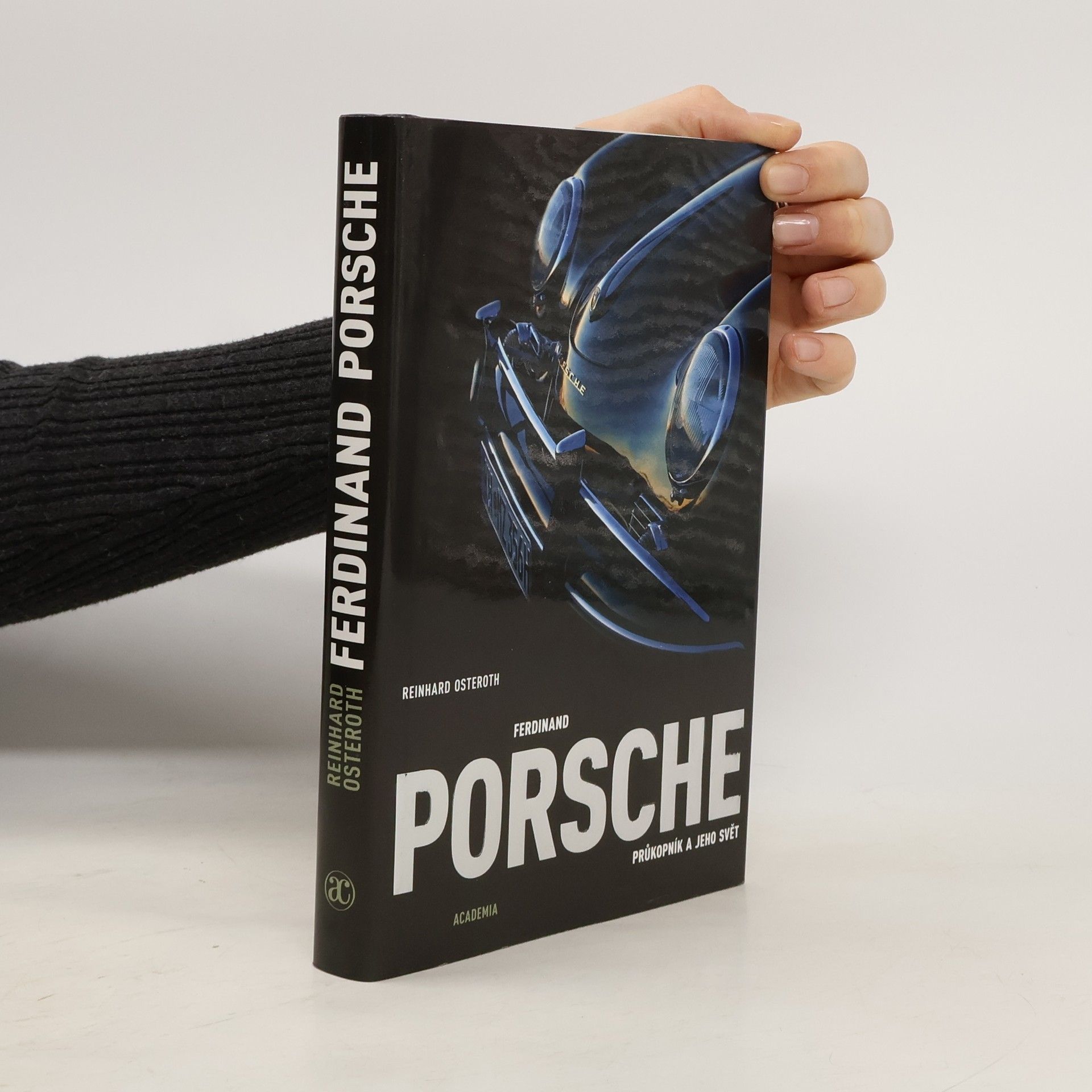 Reinhard Osteroth Ferdinand Porsche. Průkopník a jeho svět