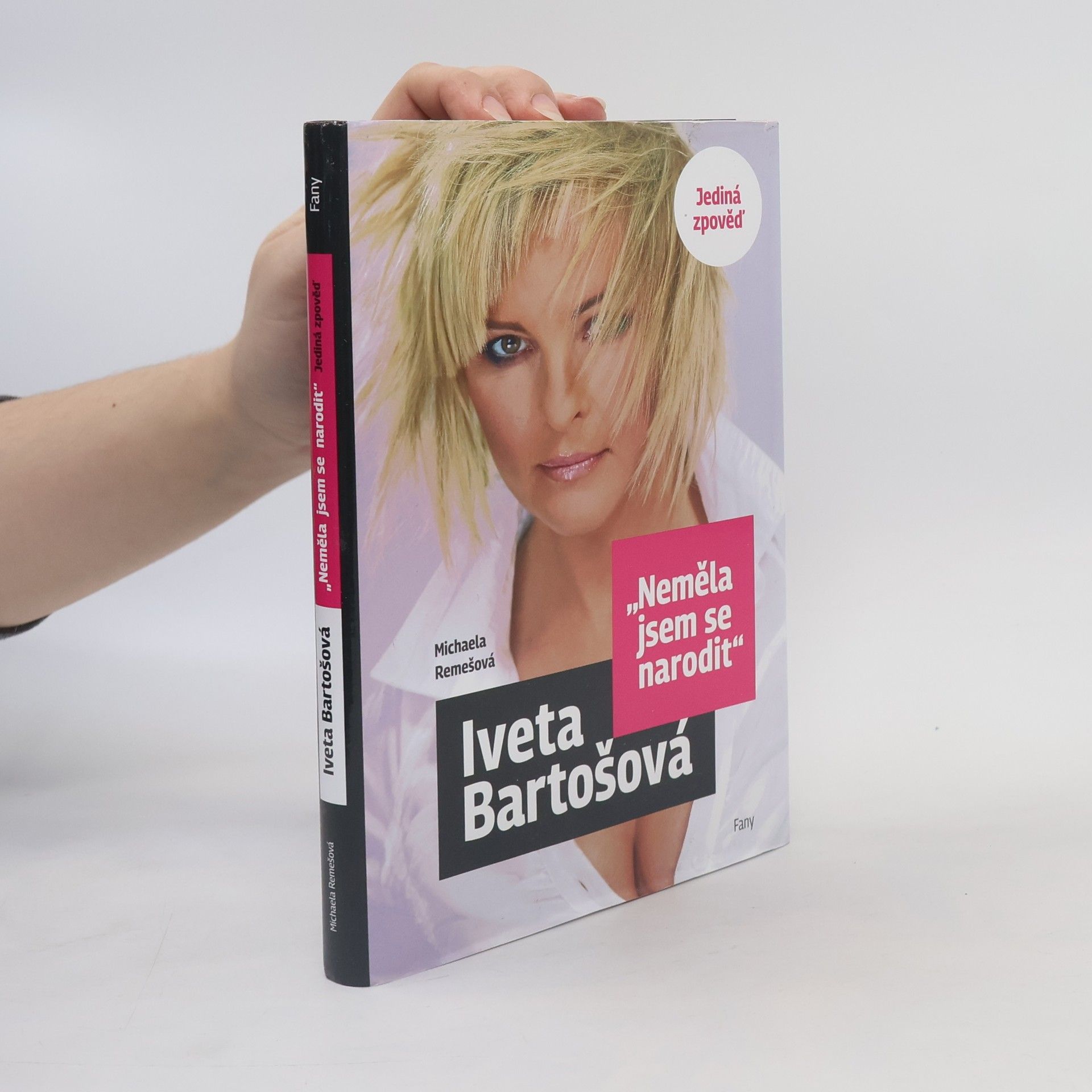 Iveta Bartošová Iveta Bartošová: Neměla jsem se narodit: Jediná zpověď