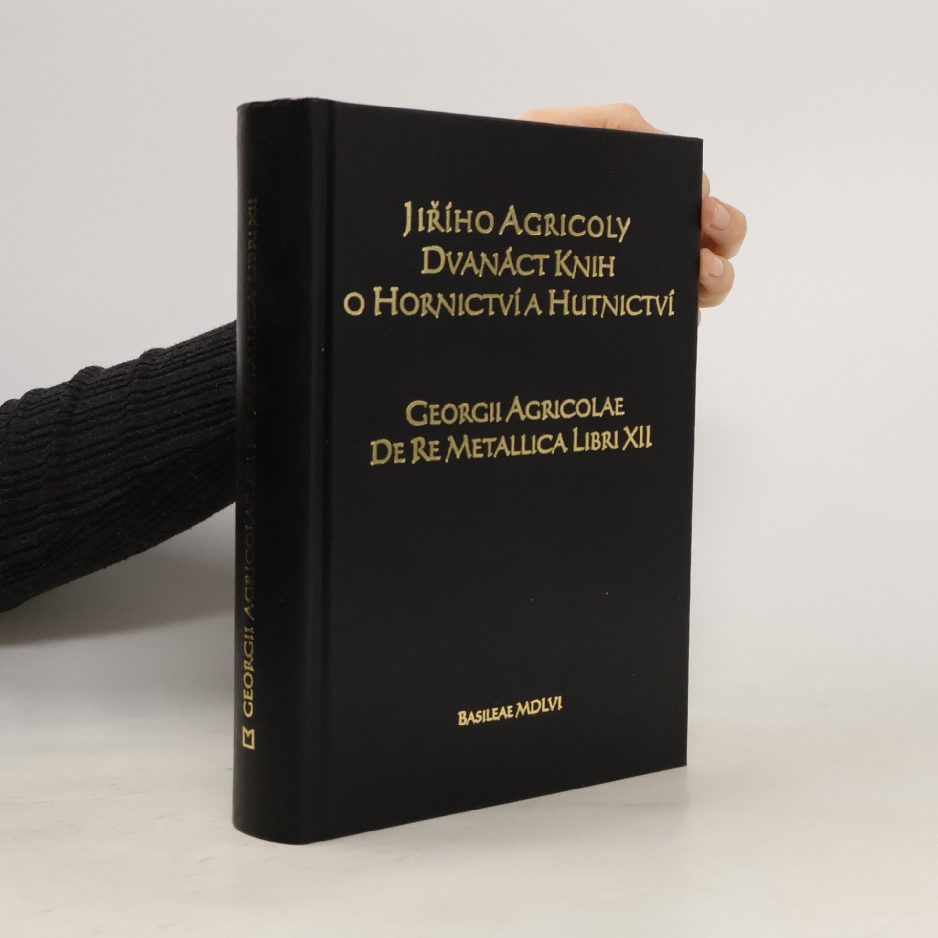 Georgius Agricola Jiřího Agricoly Dvanáct knih o hornictví a hutnictví