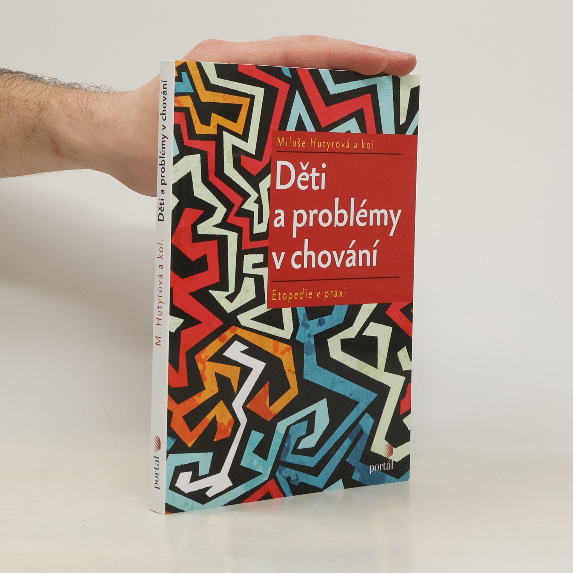 Miluše Hutyrová Děti a problémy v chování : etopedie v praxi