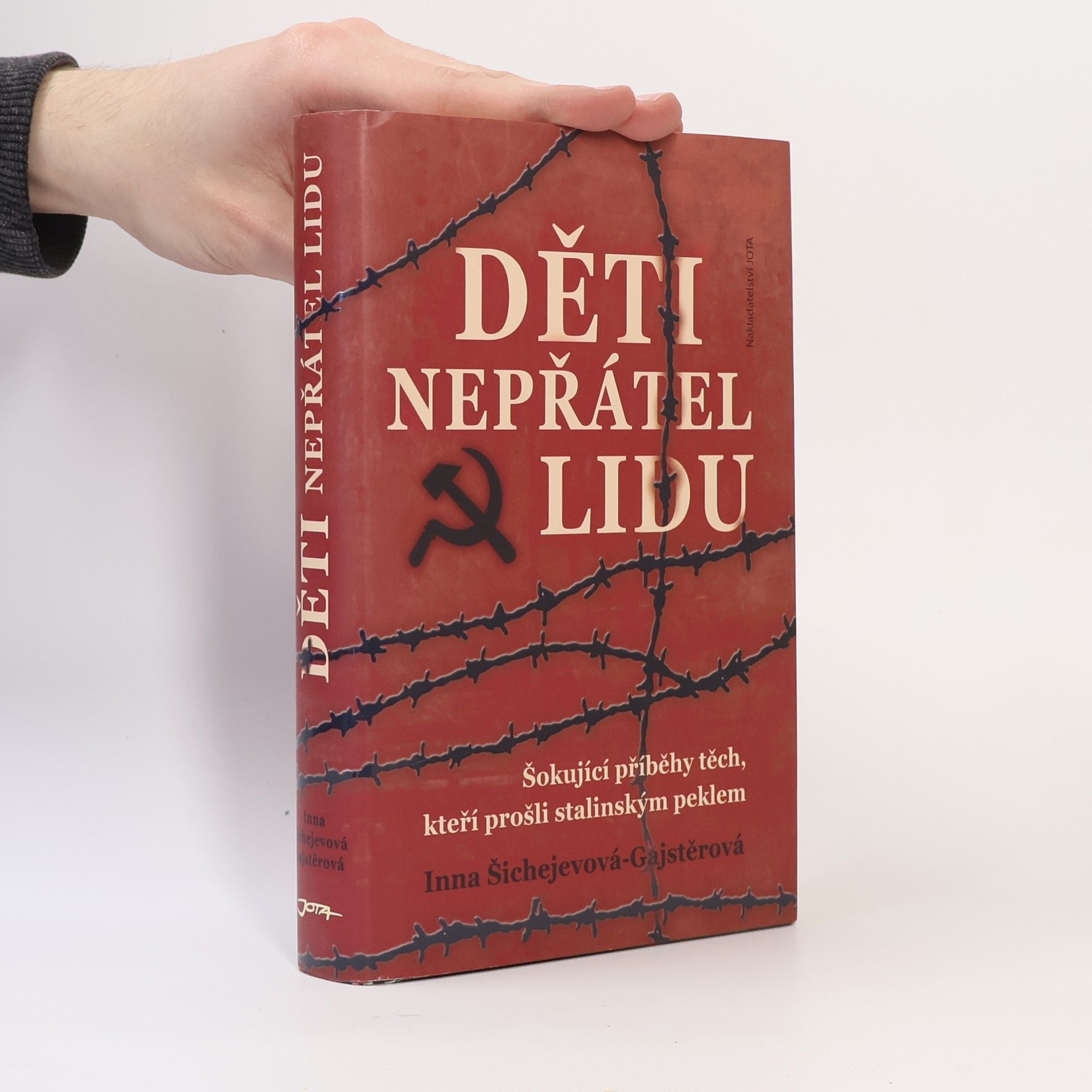 Inna Aronovna Šichejeva-Gajster Děti nepřátel lidu : šokující příběhy těch, kteří prošli stalinským peklem